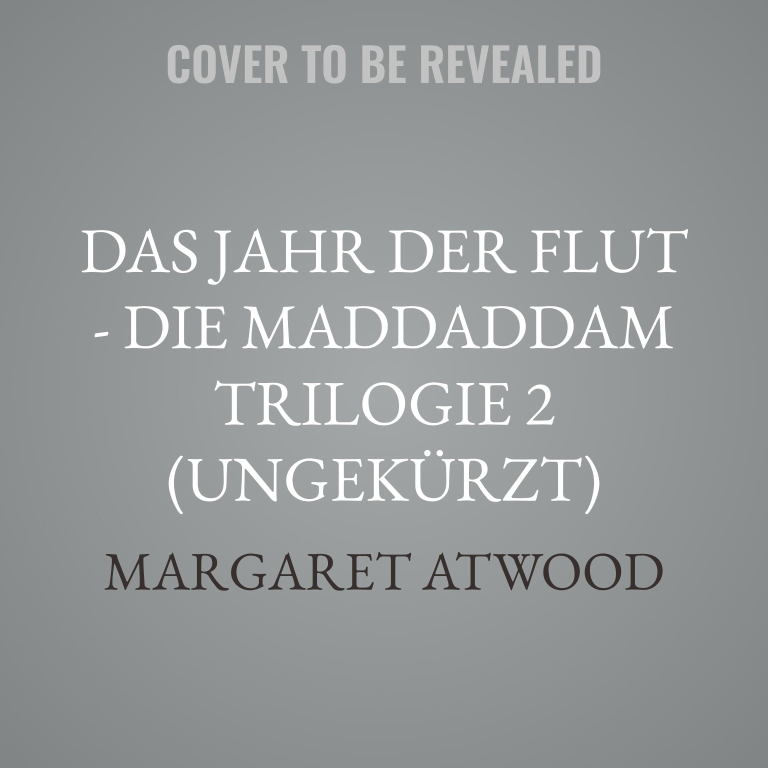 Das Jahr der Flut - Die MaddAddam Trilogie 2 (Ungekürzt)