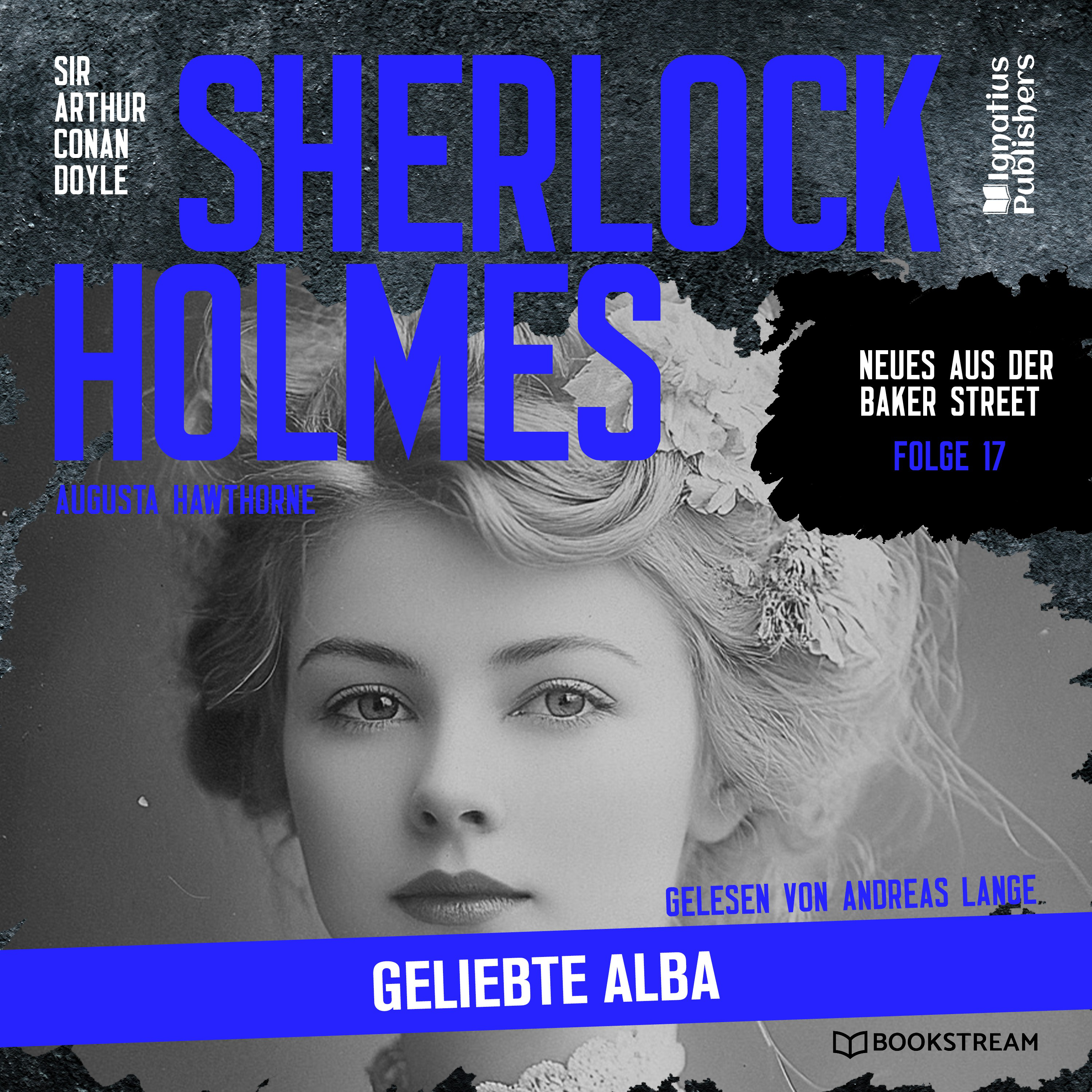 Sherlock Holmes: Geliebte Alba (Neues aus der Baker Street, Folge 17)