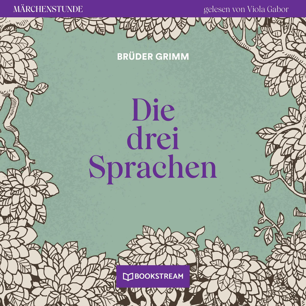 Die drei Sprachen - Märchenstunde, Folge 117 (Ungekürzt)