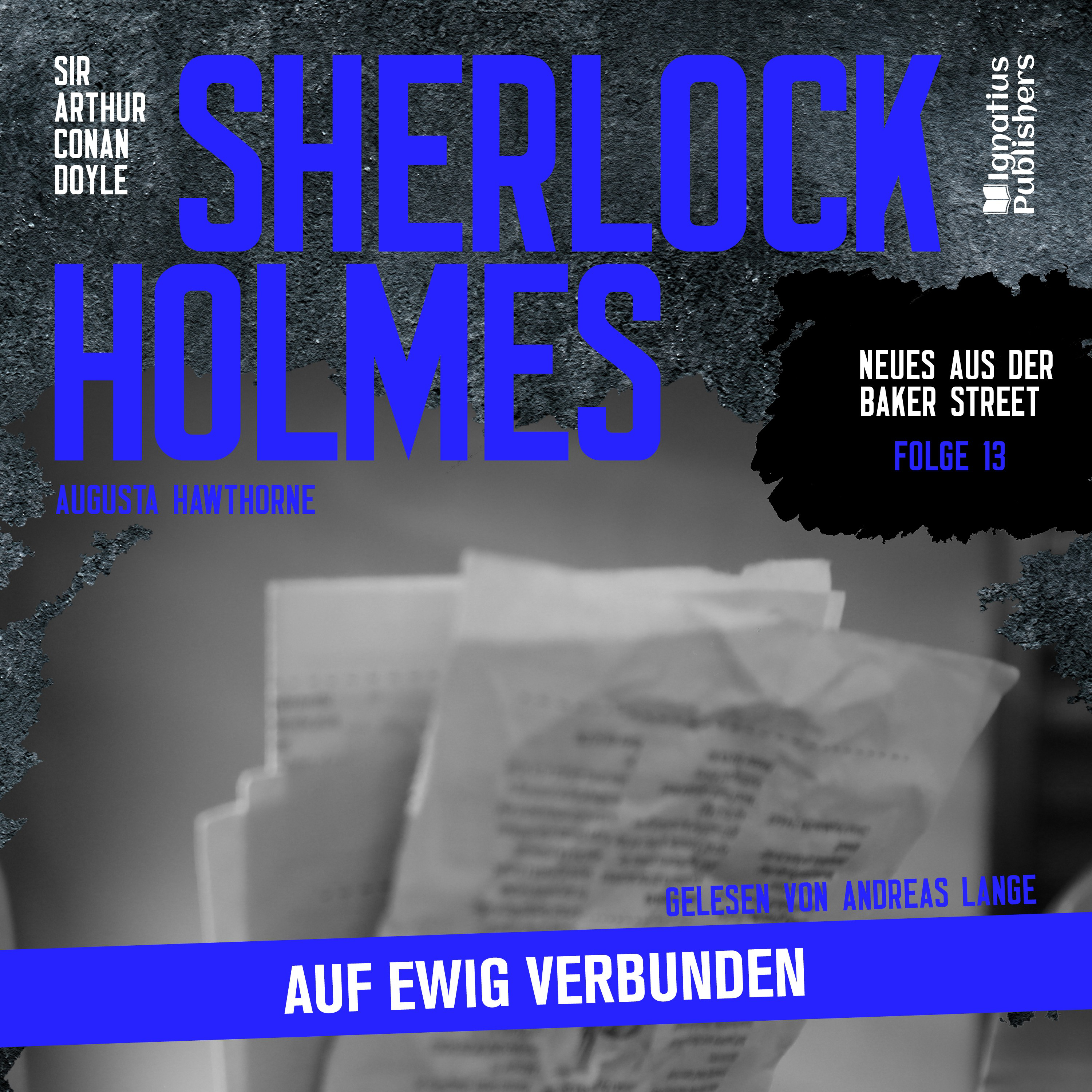Sherlock Holmes: Auf ewig verbunden (Neues aus der Baker Street, Folge 13)