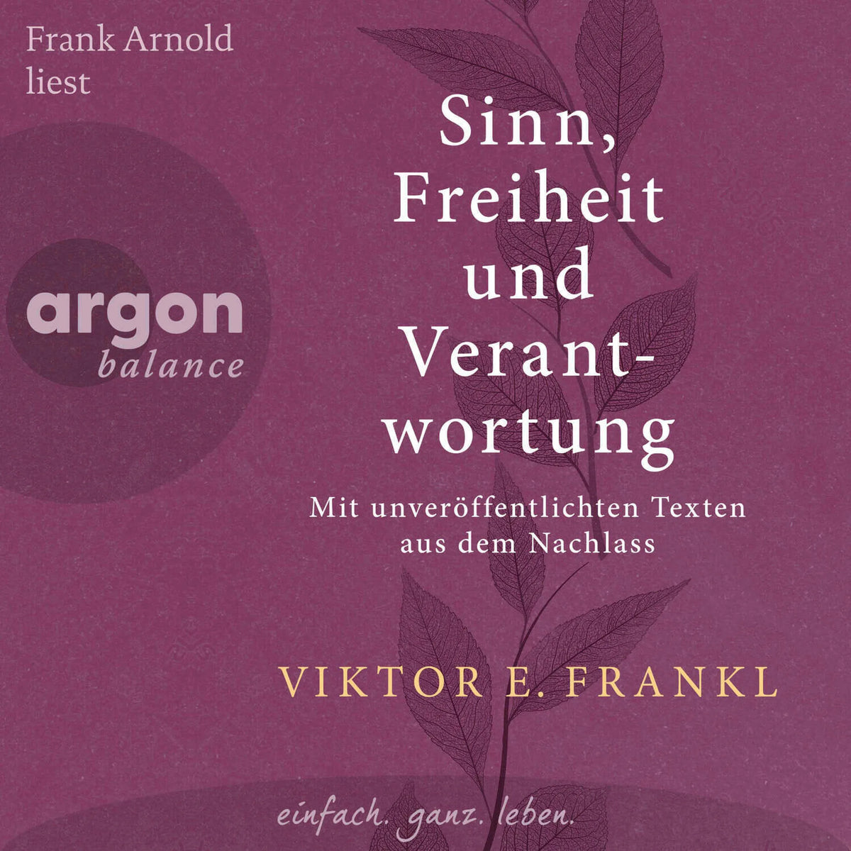 Sinn, Freiheit und Verantwortung - Mit unveröffentlichten Texten aus dem Nachlass (Ungekürzte Lesung)