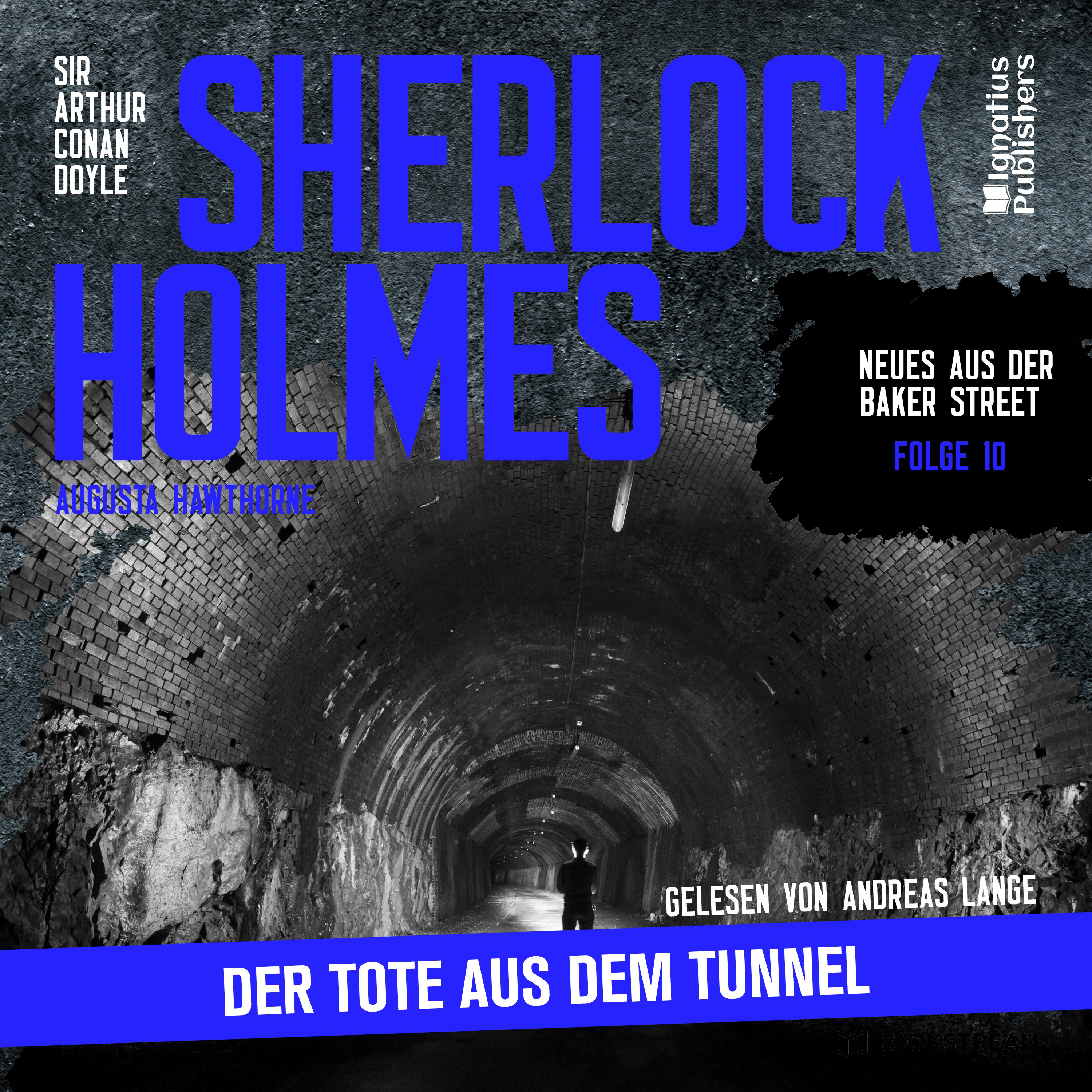 Sherlock Holmes: Der Tote aus dem Tunnel (Neues aus der Baker Street, Folge 10)