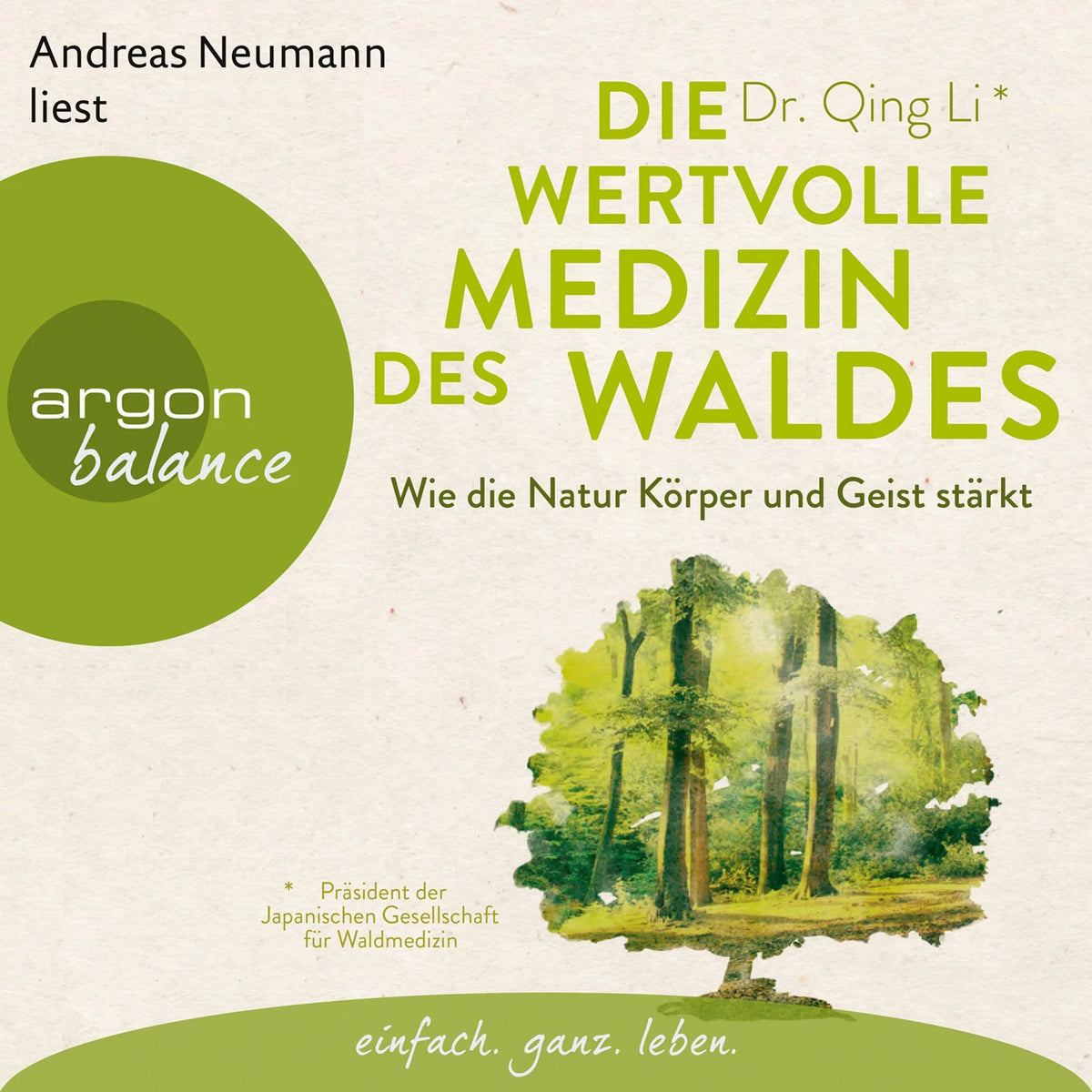 Die wertvolle Medizin des Waldes - Wie die Natur Körper und Geist stärkt (Gekürzte Lesung)