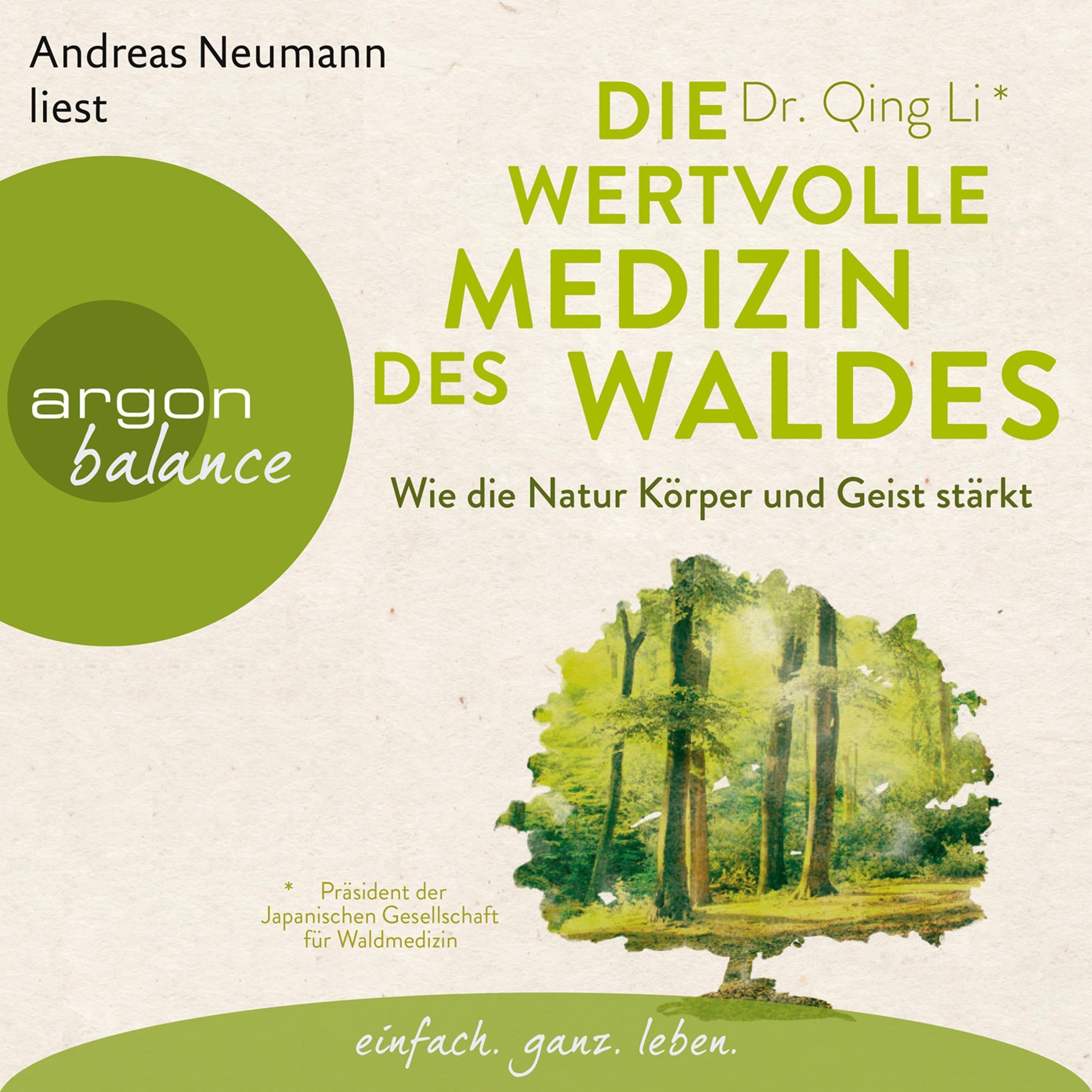 Die wertvolle Medizin des Waldes - Wie die Natur Körper und Geist stärkt (Gekürzte Lesung)