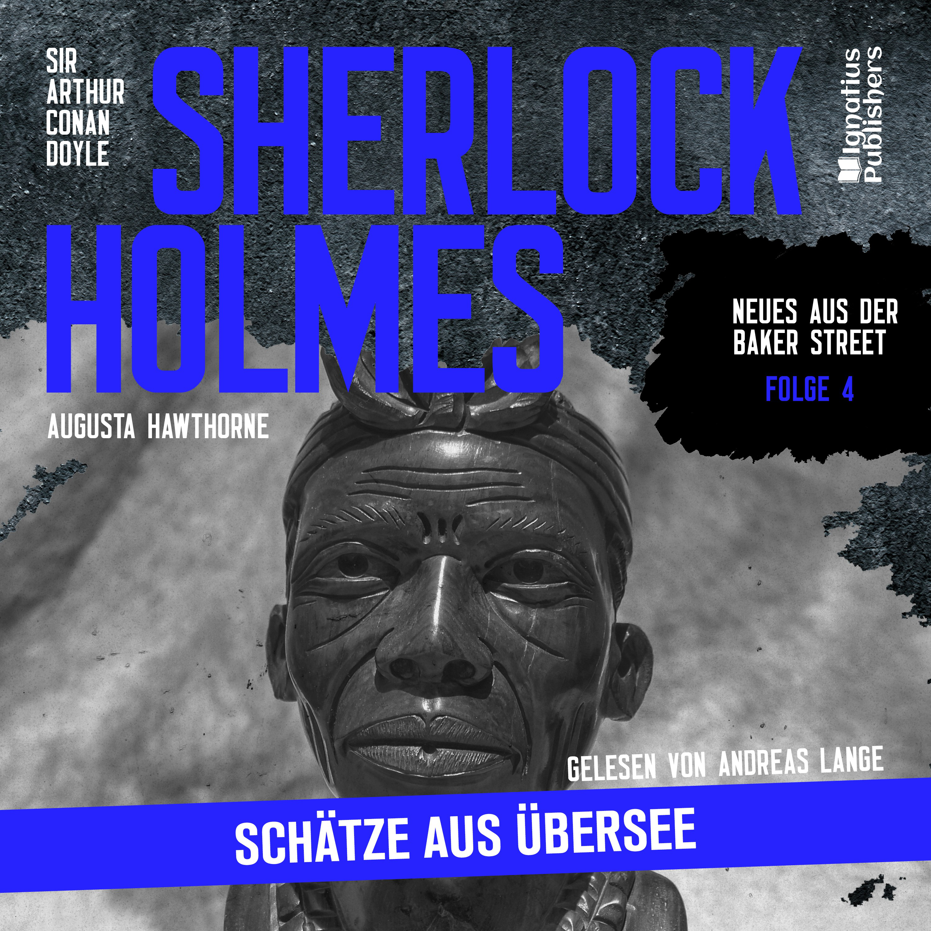 Sherlock Holmes: Schätze aus Übersee (Neues aus der Baker Street, Folge 4)
