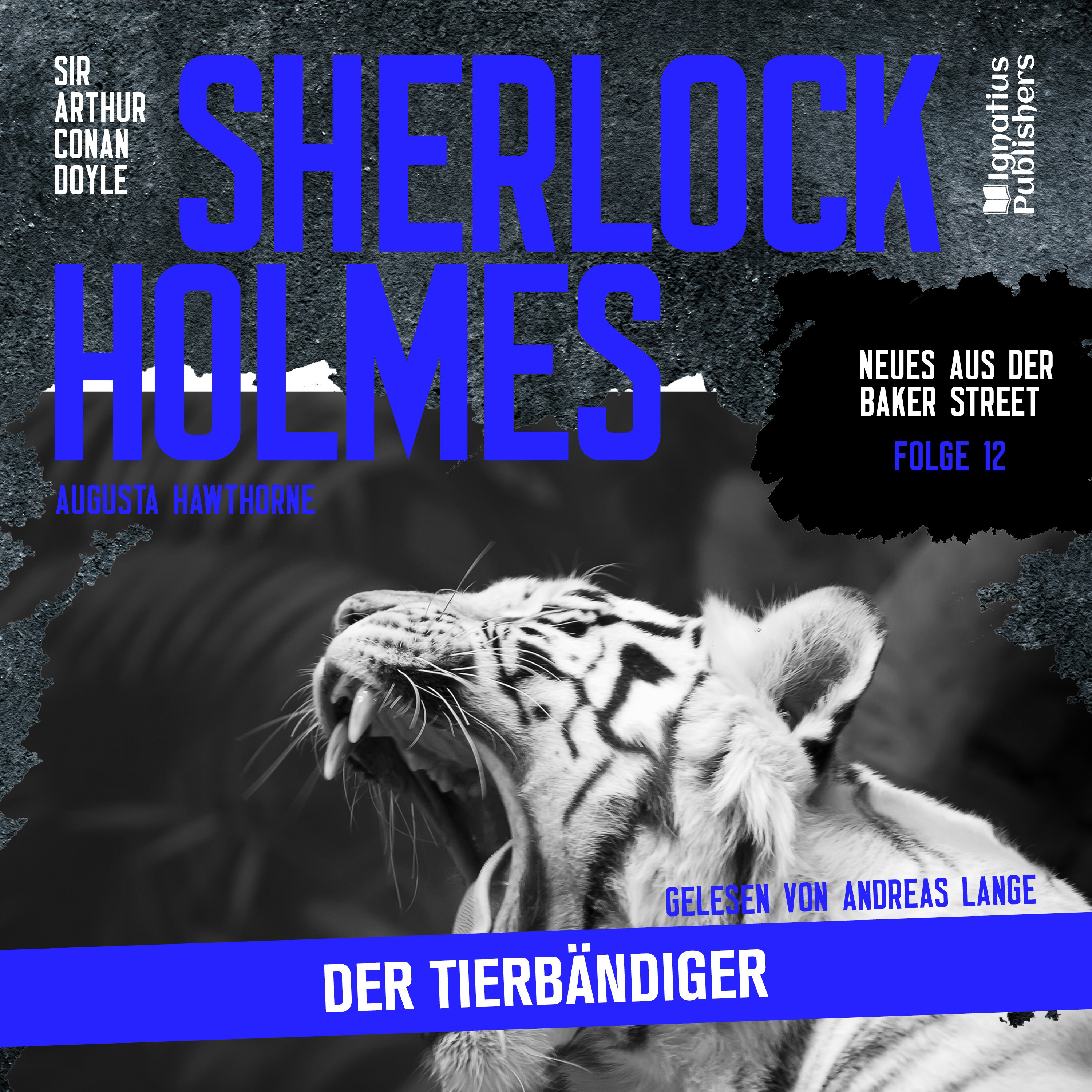 Sherlock Holmes: Der Tierbändiger (Neues aus der Baker Street, Folge 12)