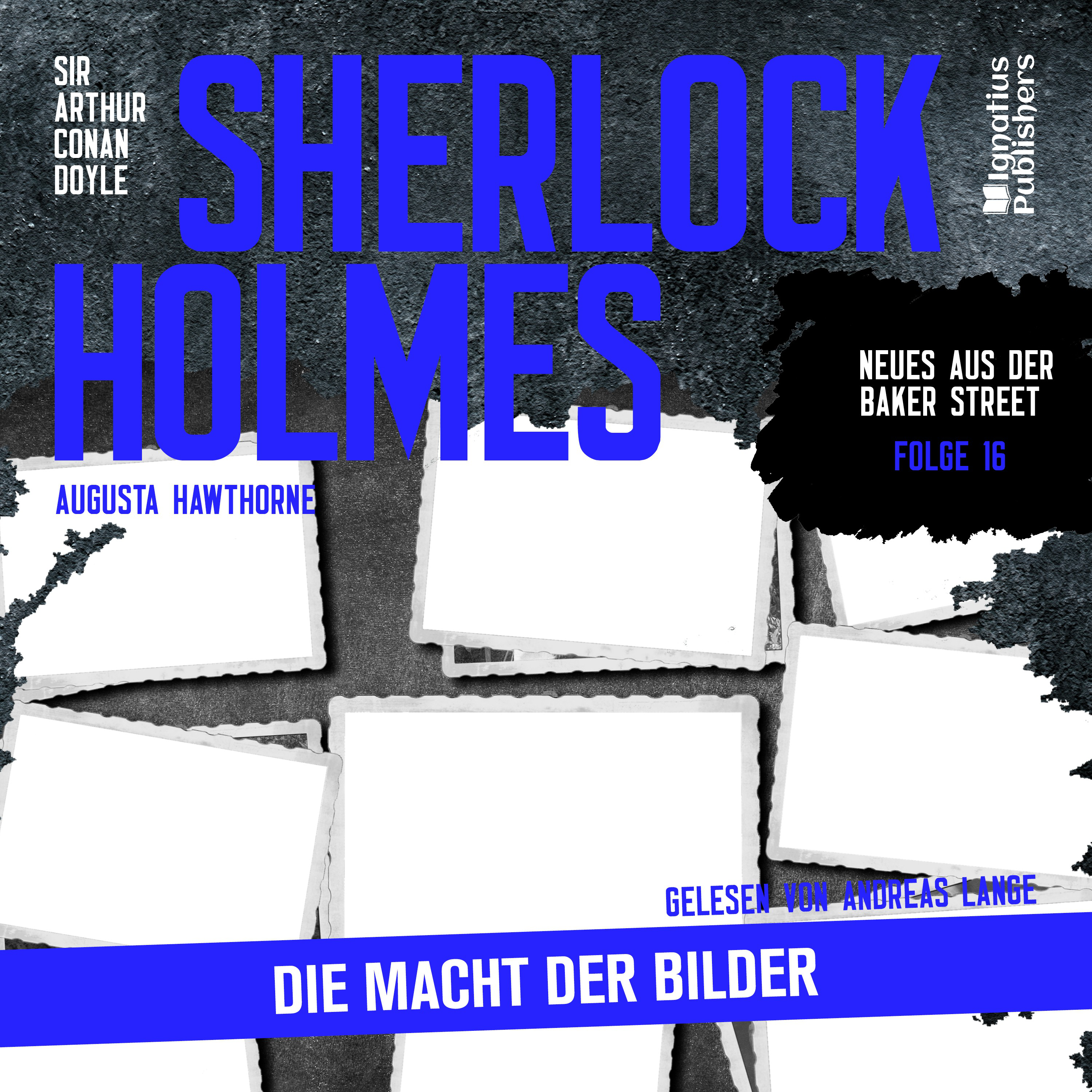 Sherlock Holmes: Die Macht der Bilder (Neues aus der Baker Street, Folge 16)