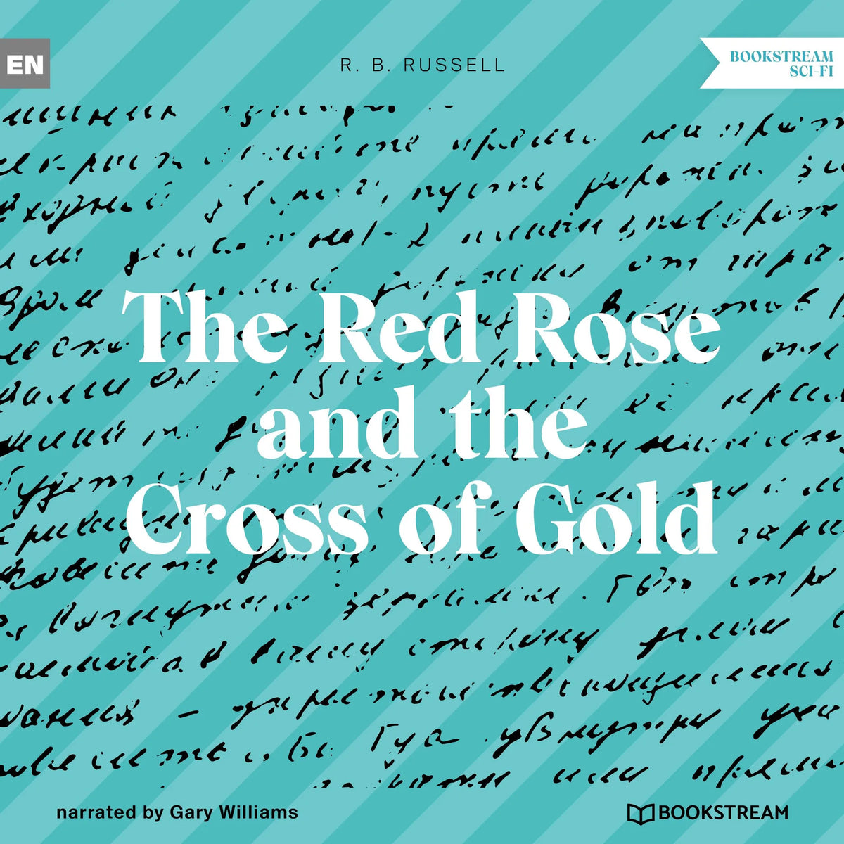 The Red Rose and the Cross of Gold (Unabridged)