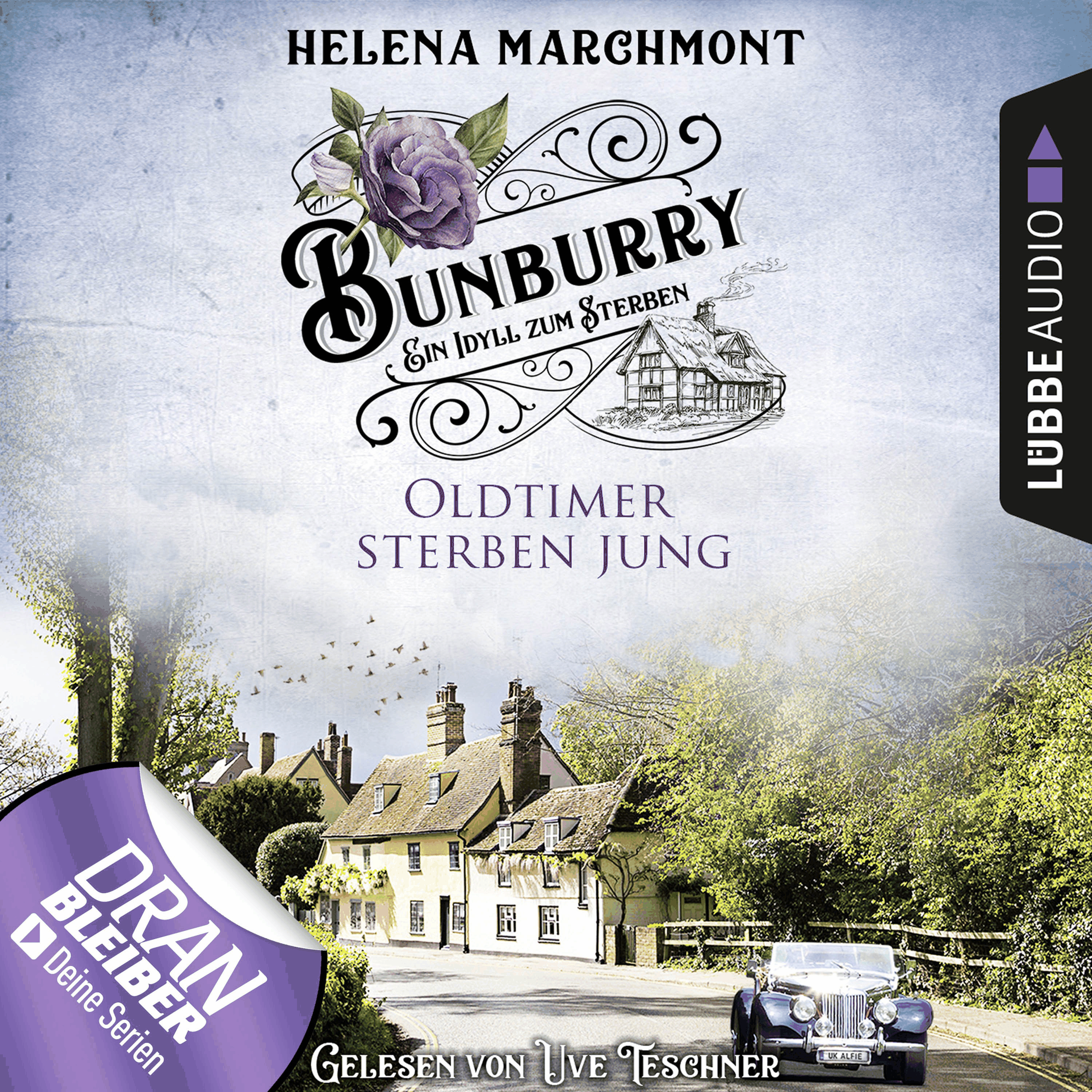 Oldtimer sterben jung - Ein Idyll zum Sterben - Ein englischer Cosy-Krimi - Bunburry, Folge 2