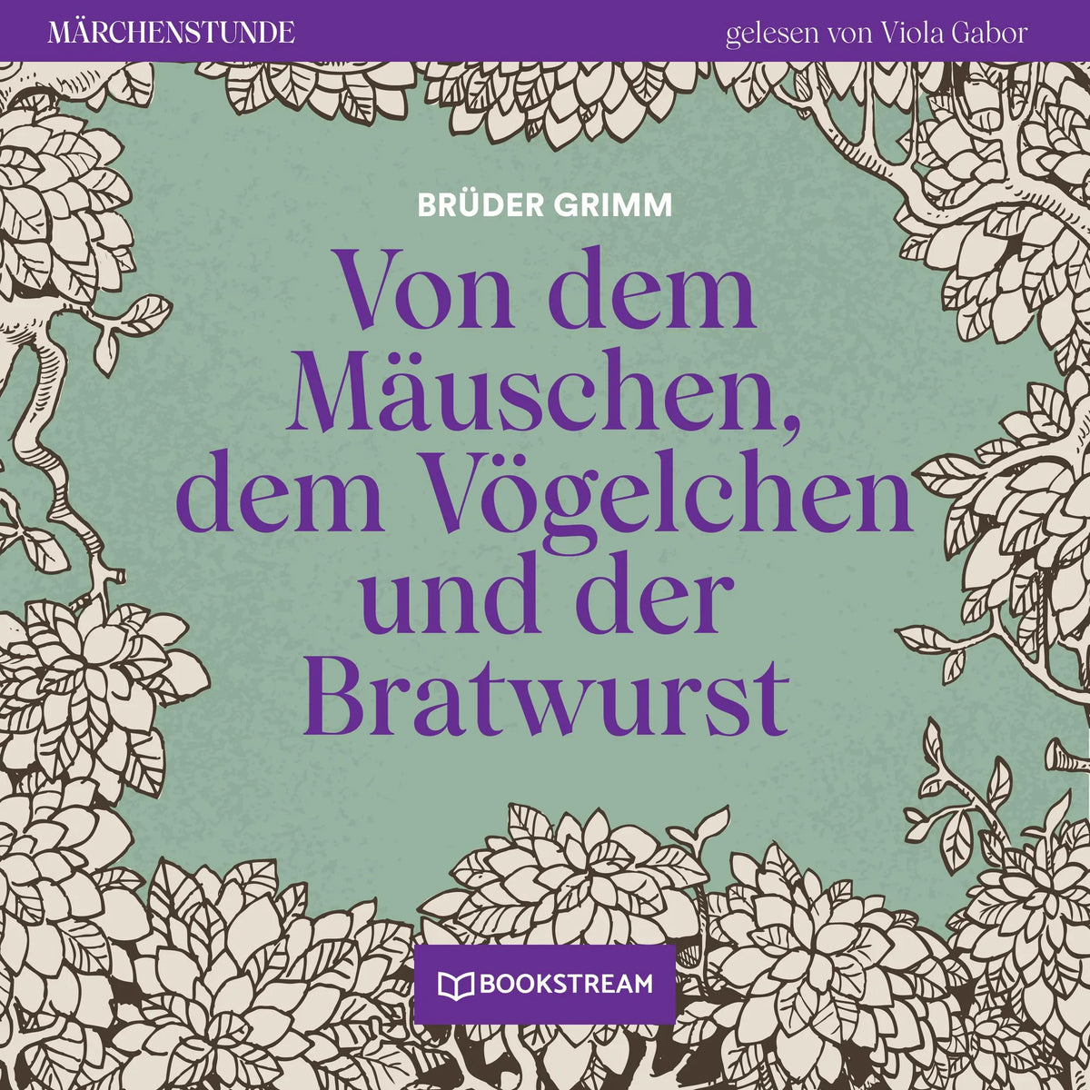 Von dem Mäuschen, dem Vögelchen und der Bratwurst - Märchenstunde, Folge 196 (Ungekürzt)
