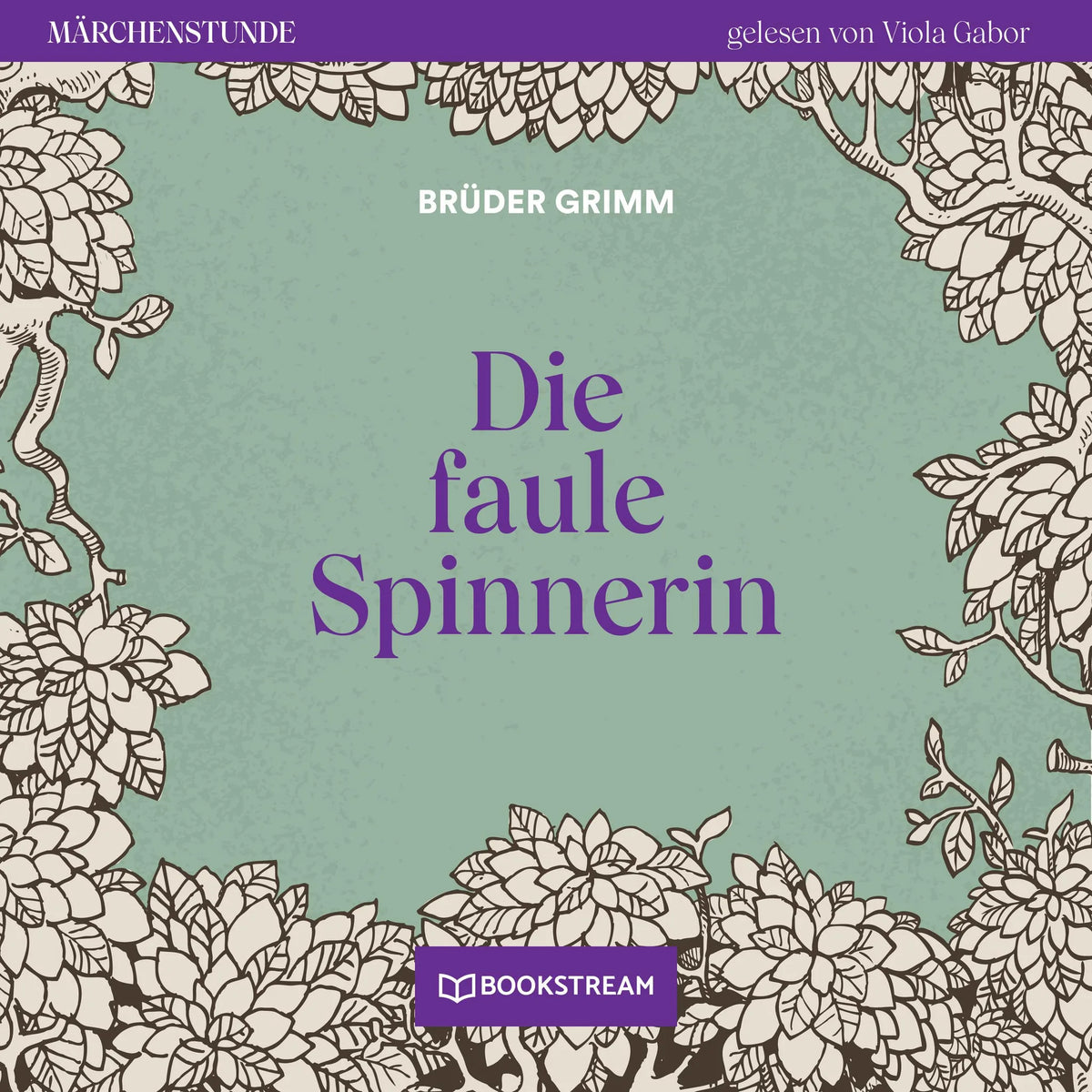 Die faule Spinnerin - Märchenstunde, Folge 119 (Ungekürzt)