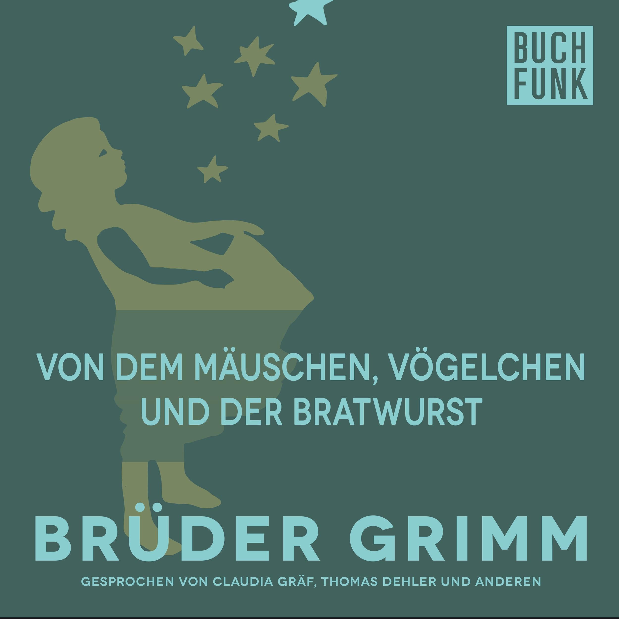Von dem Mäuschen, Vögelchen und der Bratwurst