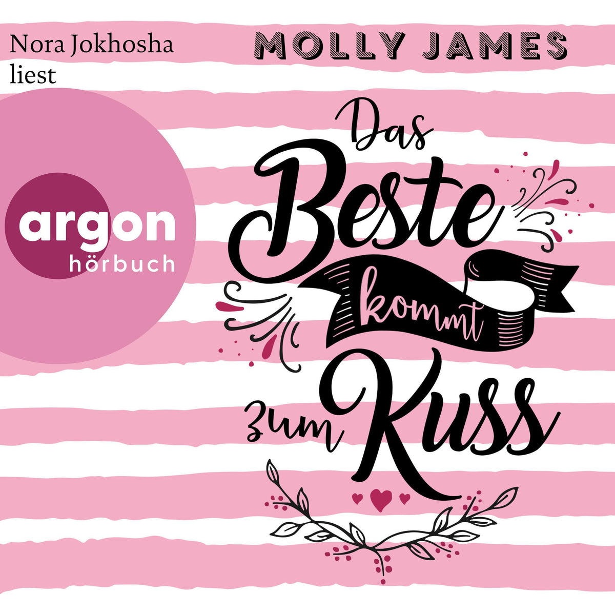 Das Beste kommt zum Kuss - Roman (Ungekürzte Lesung)
