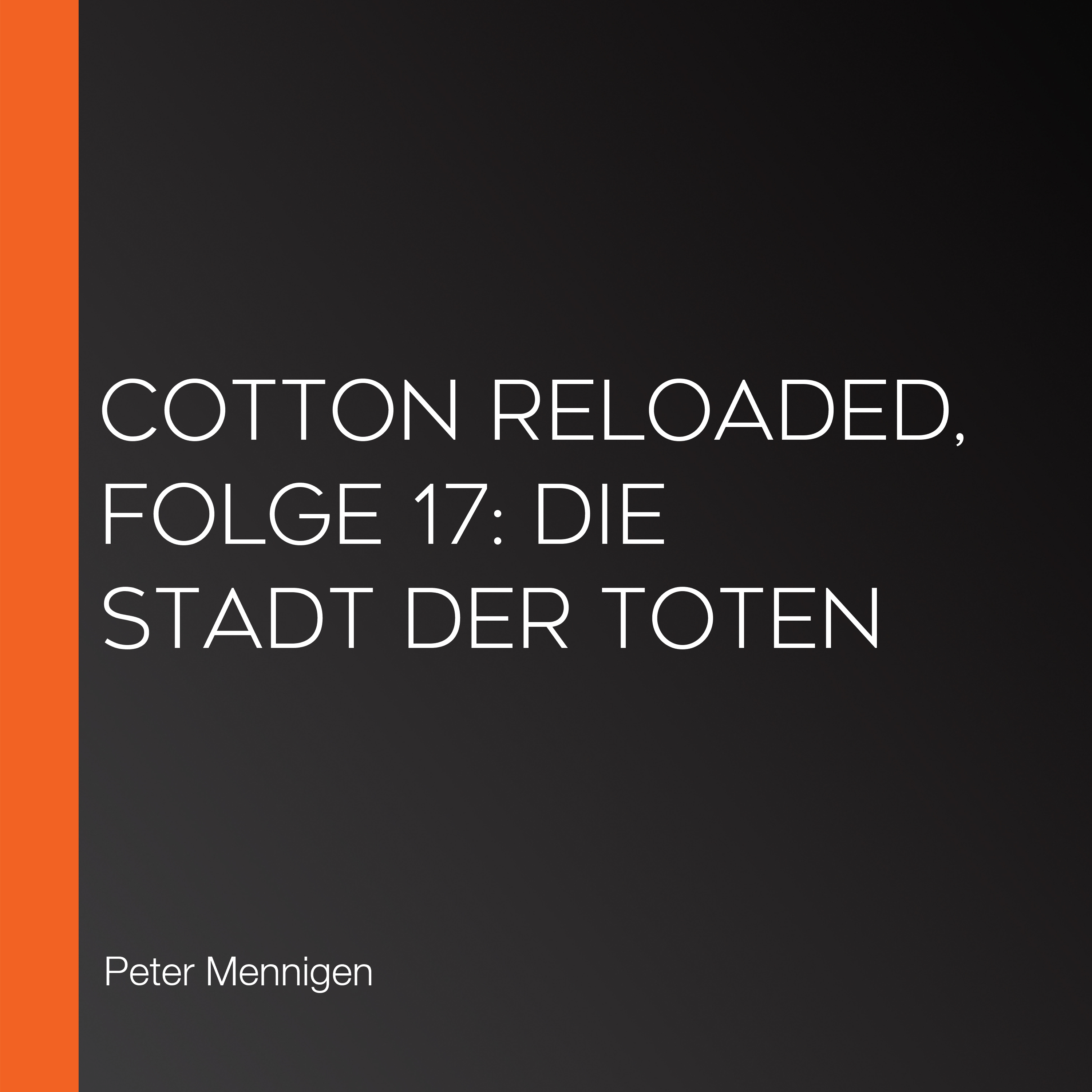 Cotton Reloaded, Folge 17: Die Stadt der Toten