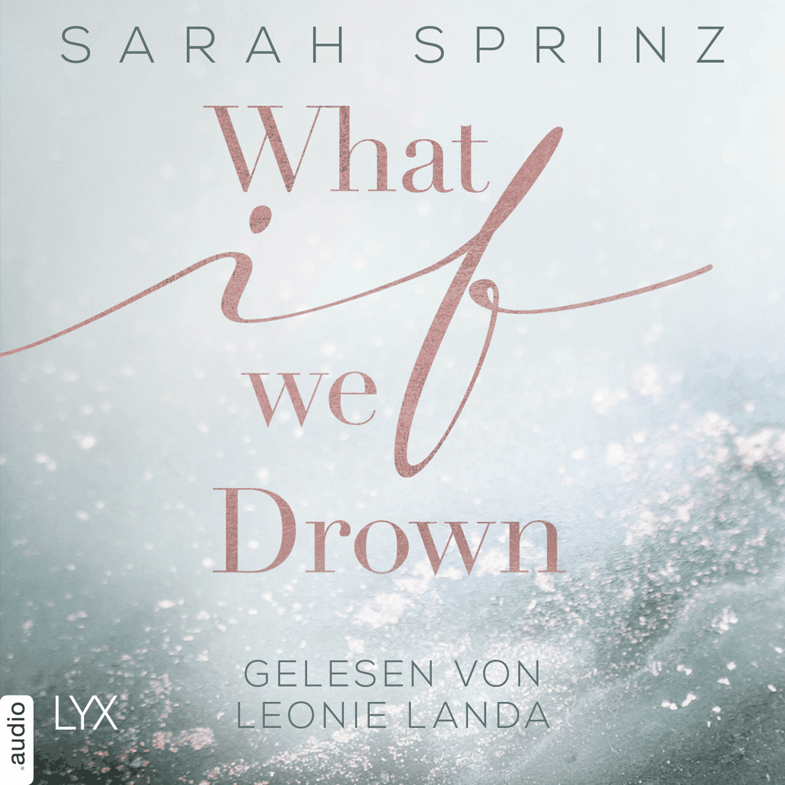What if we Drown - What-If-Trilogie, Teil 1