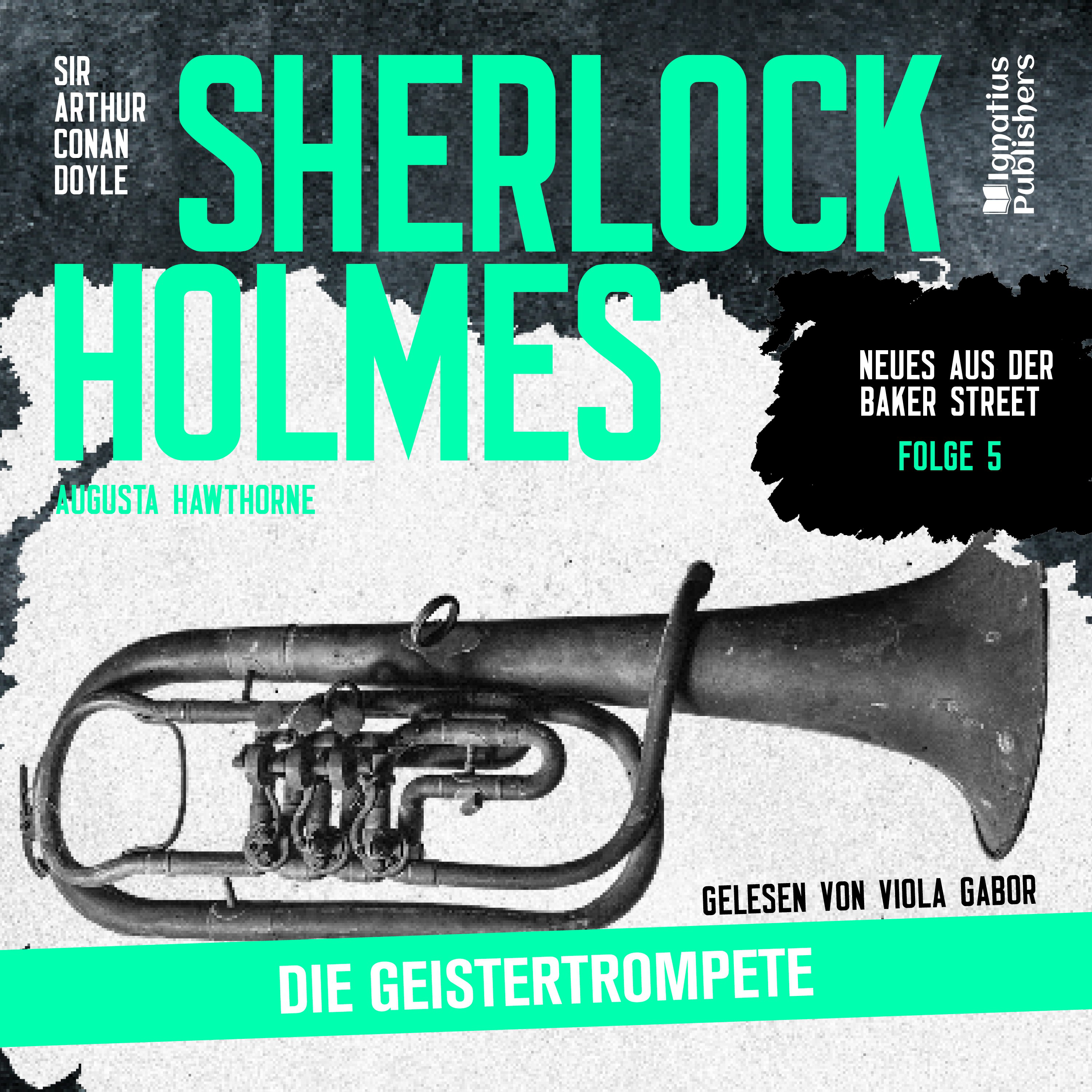Sherlock Holmes: Die Geistertrompete (Neues aus der Baker Street, Folge 5)