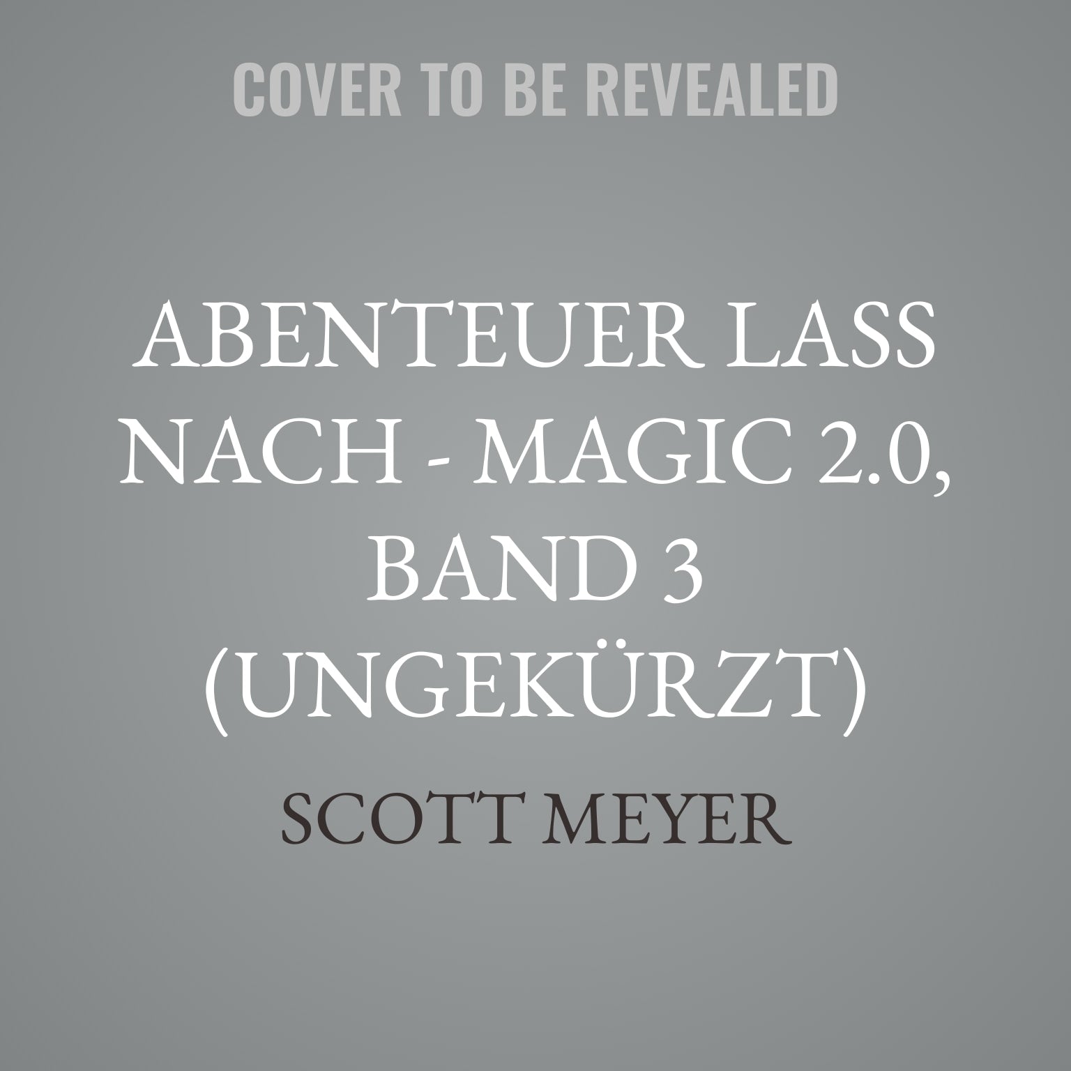 Abenteuer lass nach - Magic 2.0, Band 3 (ungekürzt)