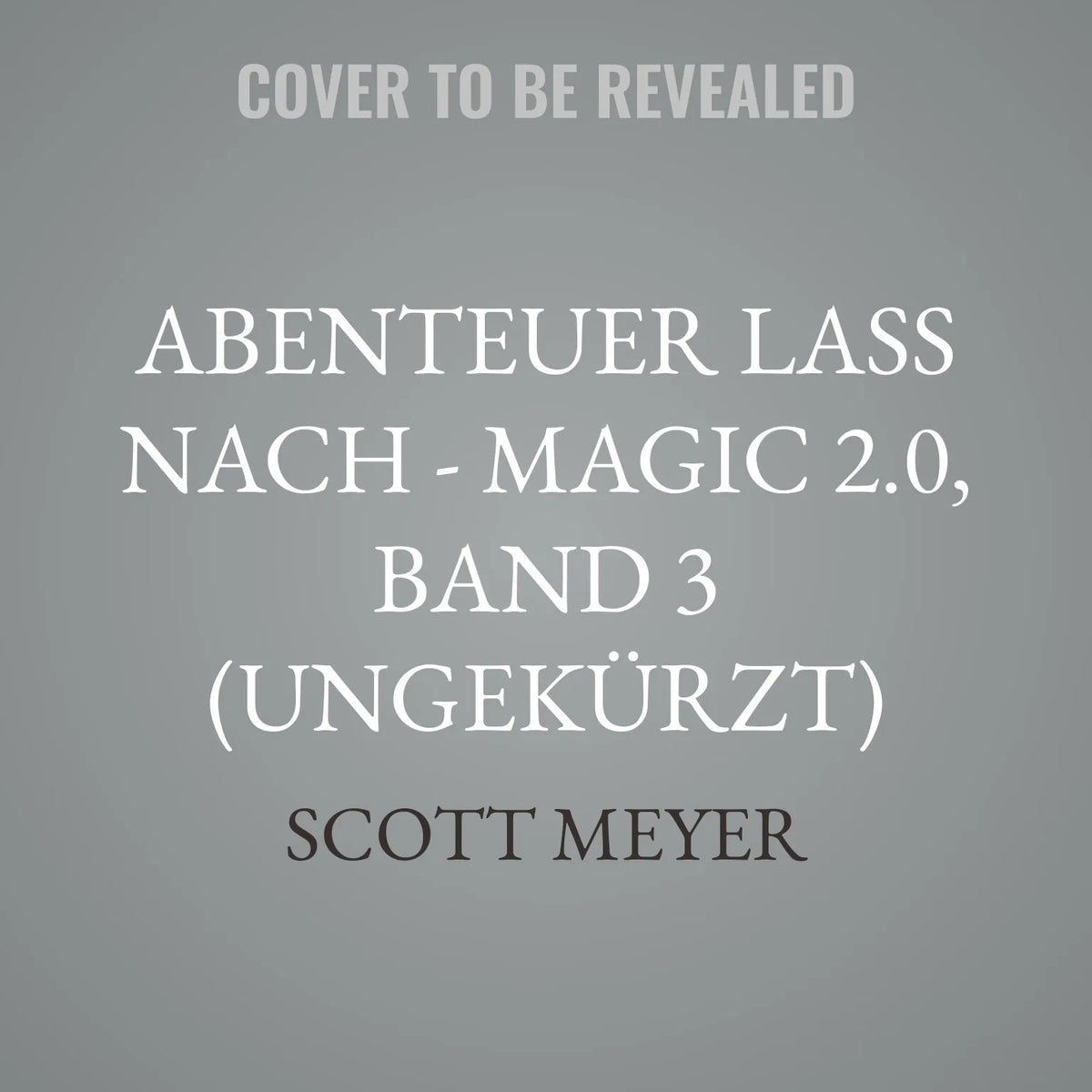 Abenteuer lass nach - Magic 2.0, Band 3 (ungekürzt)