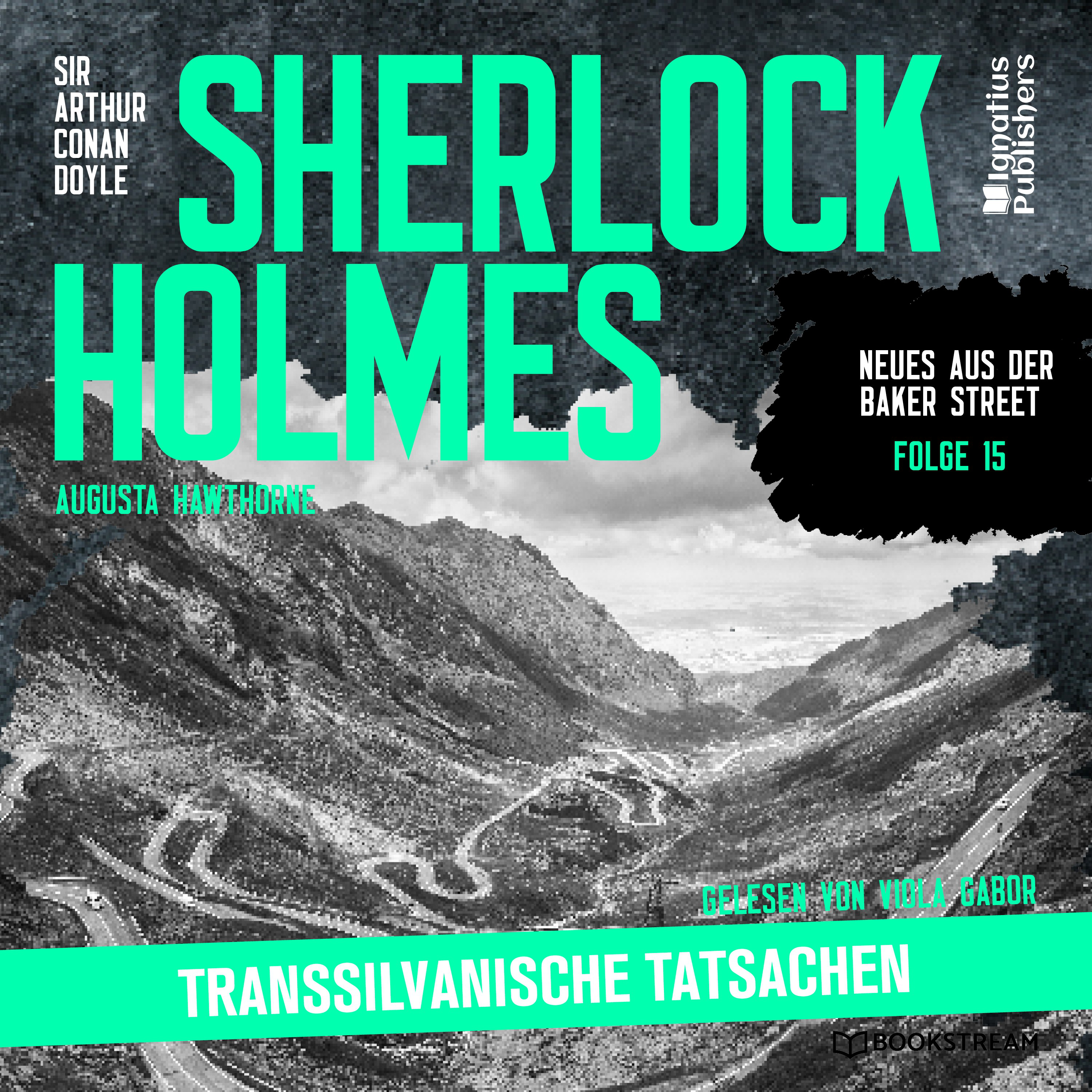 Sherlock Holmes: Transsilvanische Tatsachen (Neues aus der Baker Street, Folge 15)