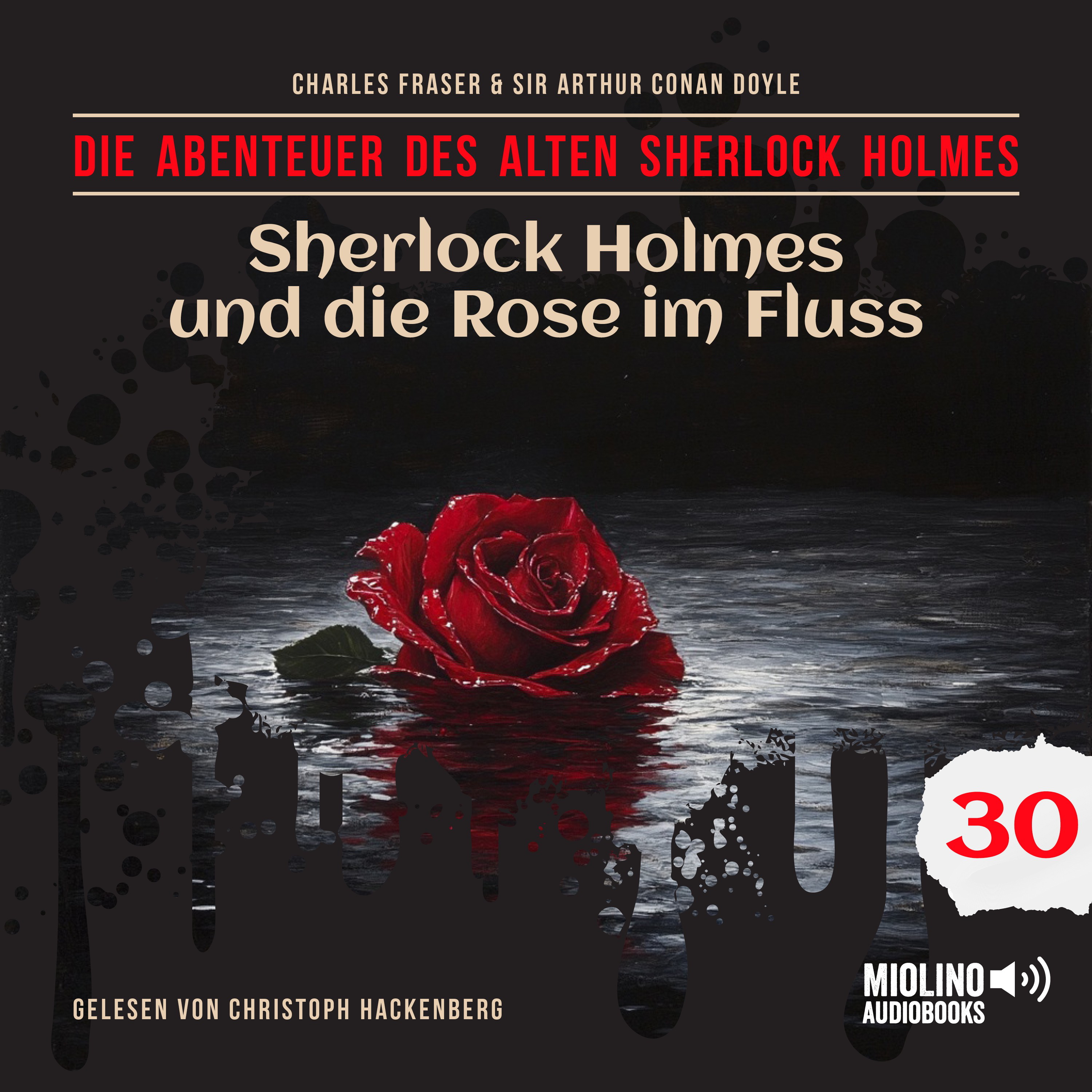 Sherlock Holmes und die Rose im Fluss (Die Abenteuer des alten Sherlock Holmes, Folge 30)