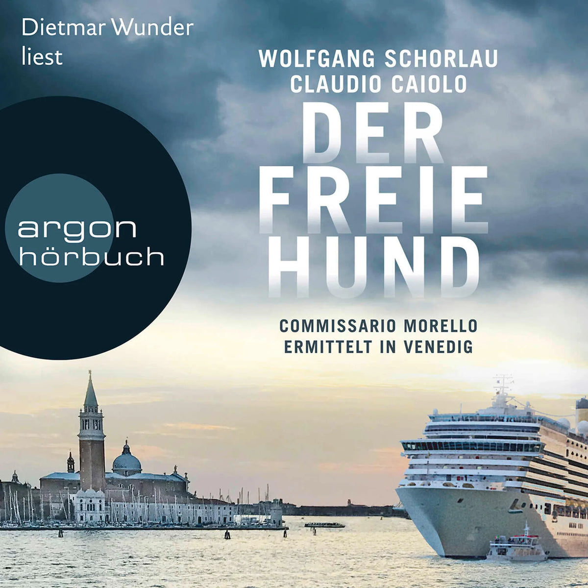 Der freie Hund - Ein Fall für Commissario Morello - Commissario Morello ermittelt in Venedig, Band 1 (Ungekürzte Lesung)