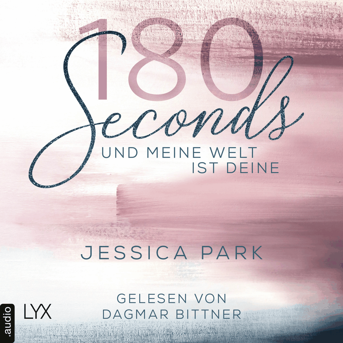 180 Seconds - Und meine Welt ist deine