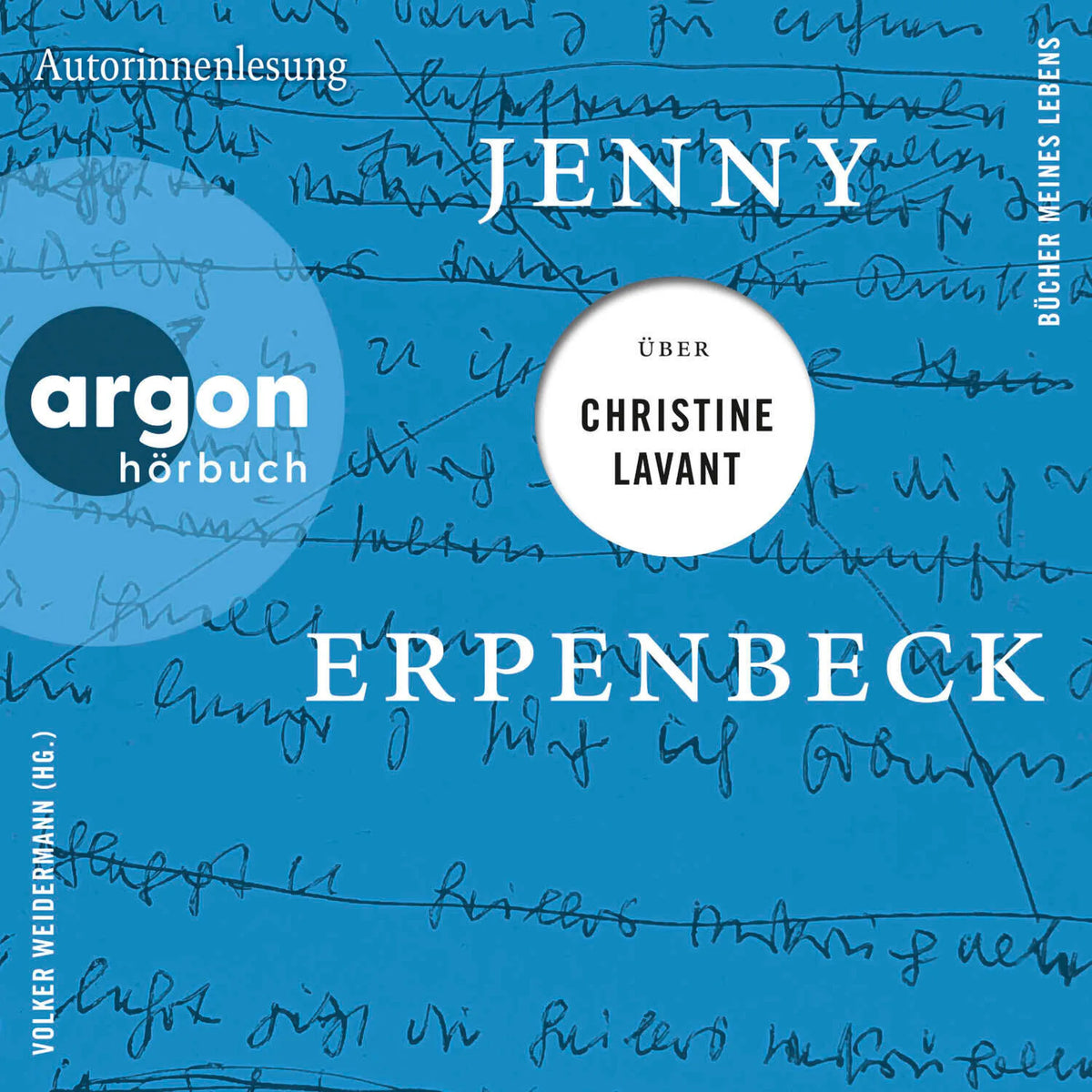 Jenny Erpenbeck über Christine Lavant - Bücher meines Lebens, Band 5 (Ungekürzte Lesung)