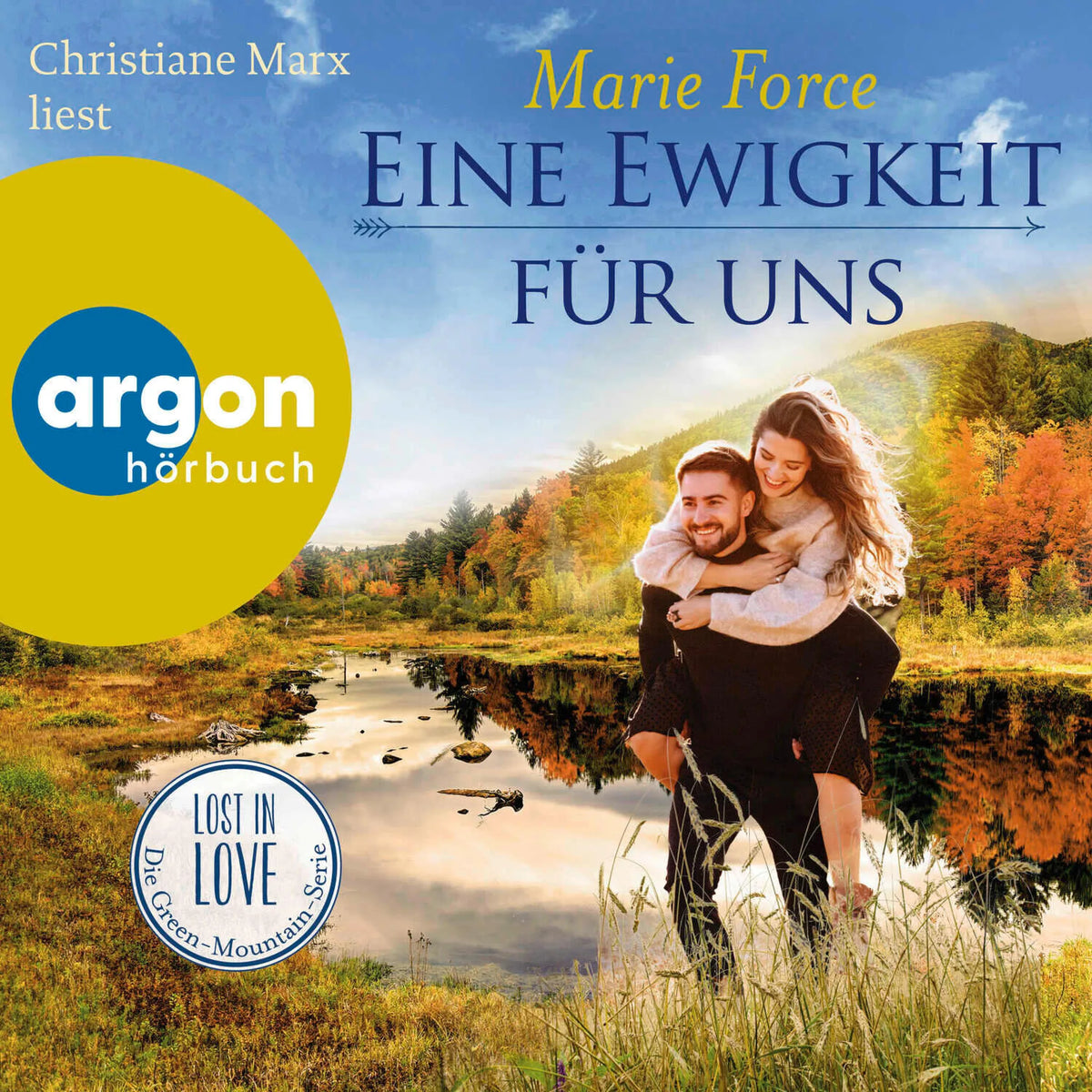 Eine Ewigkeit für uns - Lost in Love. Die Green-Mountain-Serie, Band 15 (Ungekürzte Lesung)
