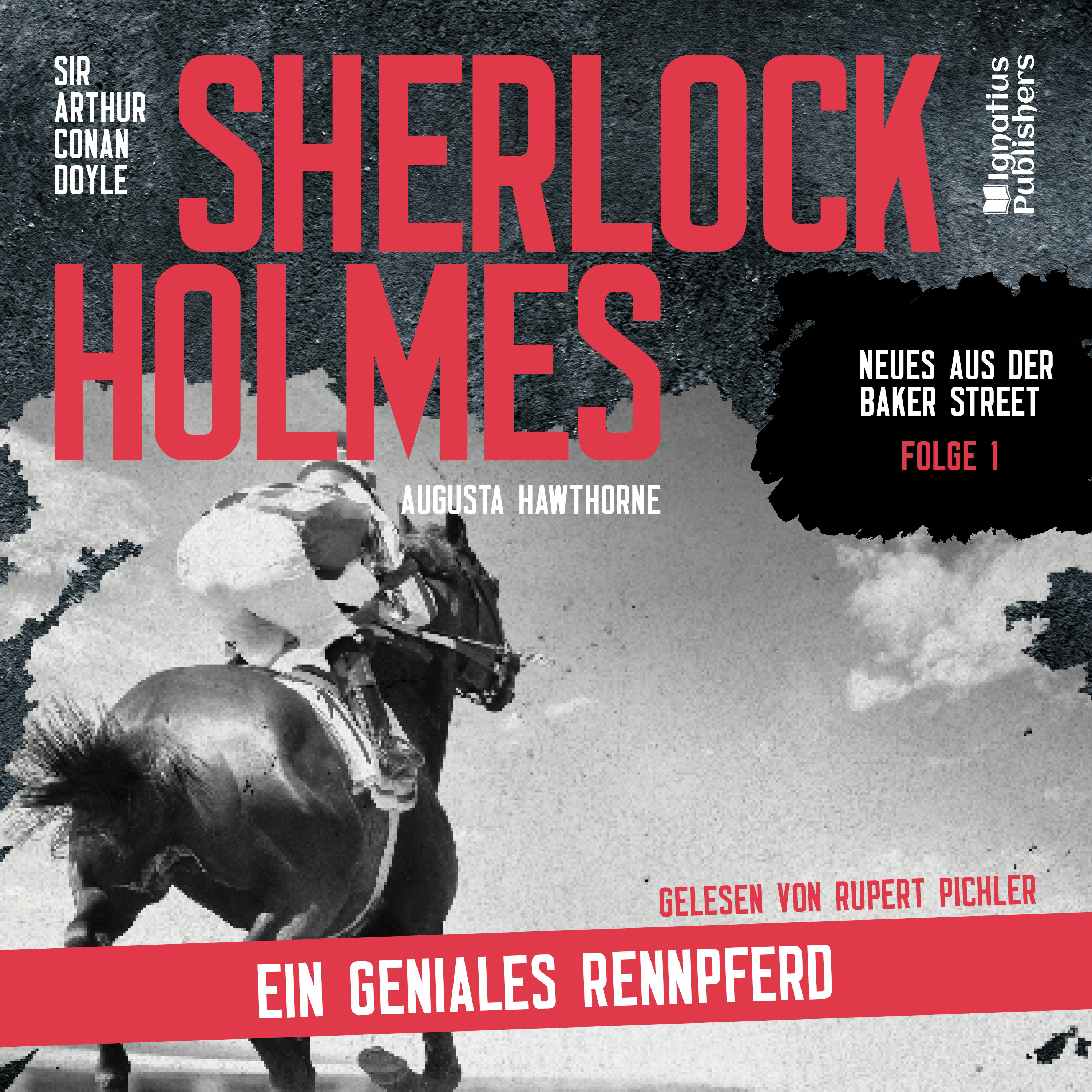 Sherlock Holmes: Ein geniales Rennpferd (Neues aus der Baker Street, Folge 1)