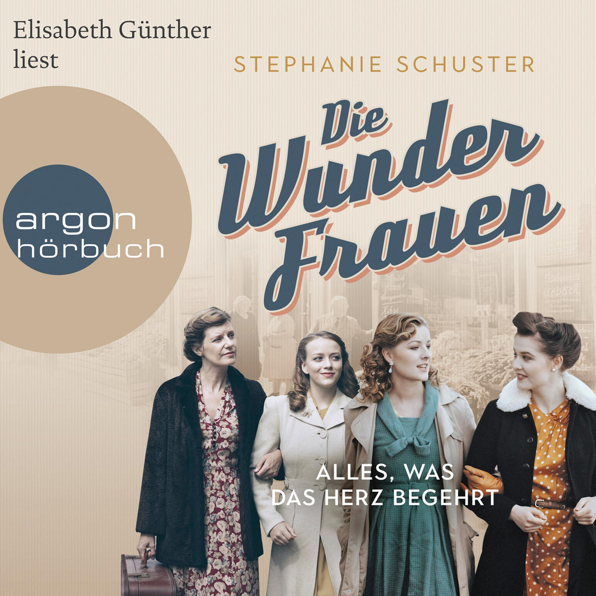 Die Wunderfrauen - Wunderfrauen-Trilogie - Alles, was das Herz begehrt, Band 1 (Ungekürzte Lesung)
