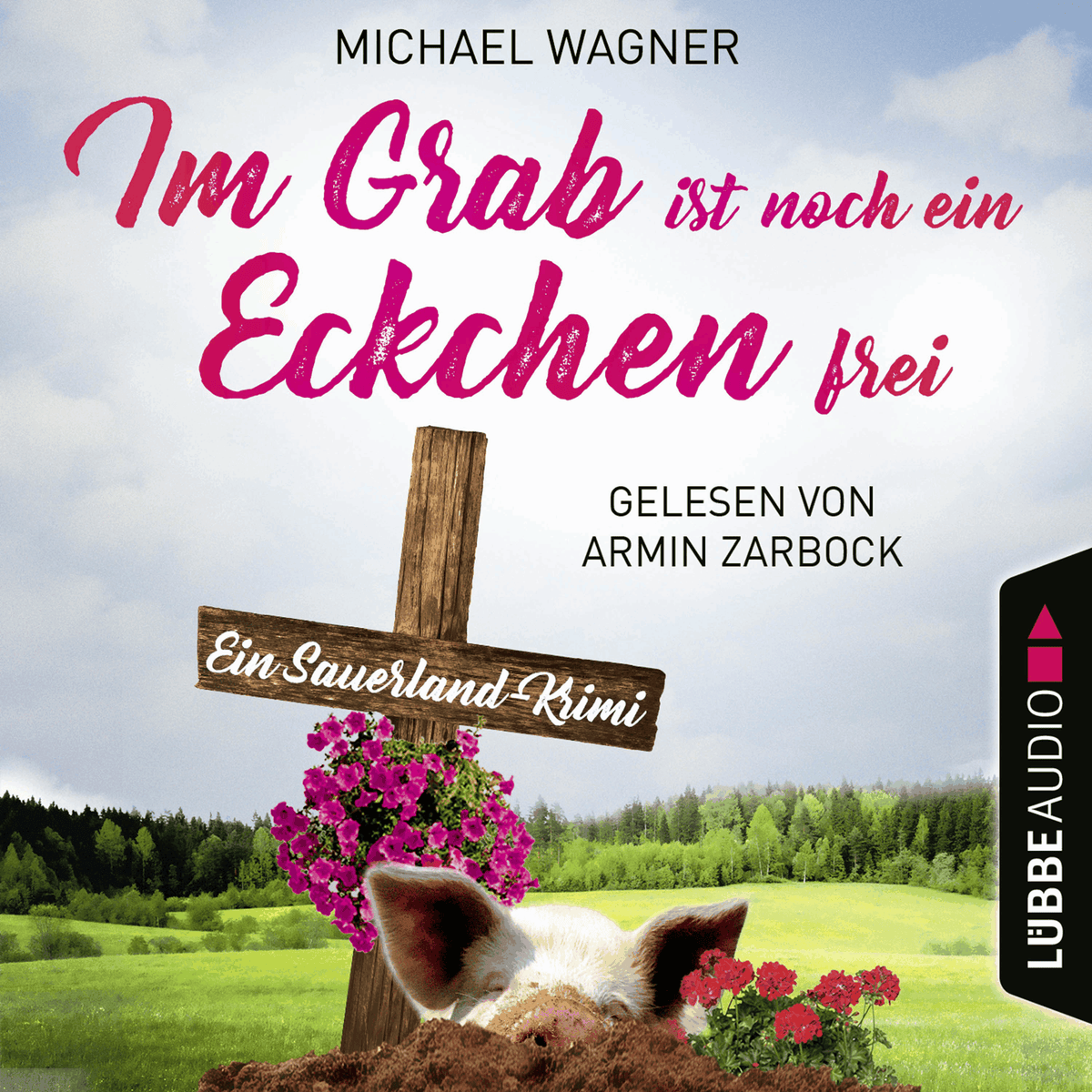 Im Grab ist noch ein Eckchen frei - Ein Sauerland-Krimi - Kettling und Larisch ermitteln, Teil 2