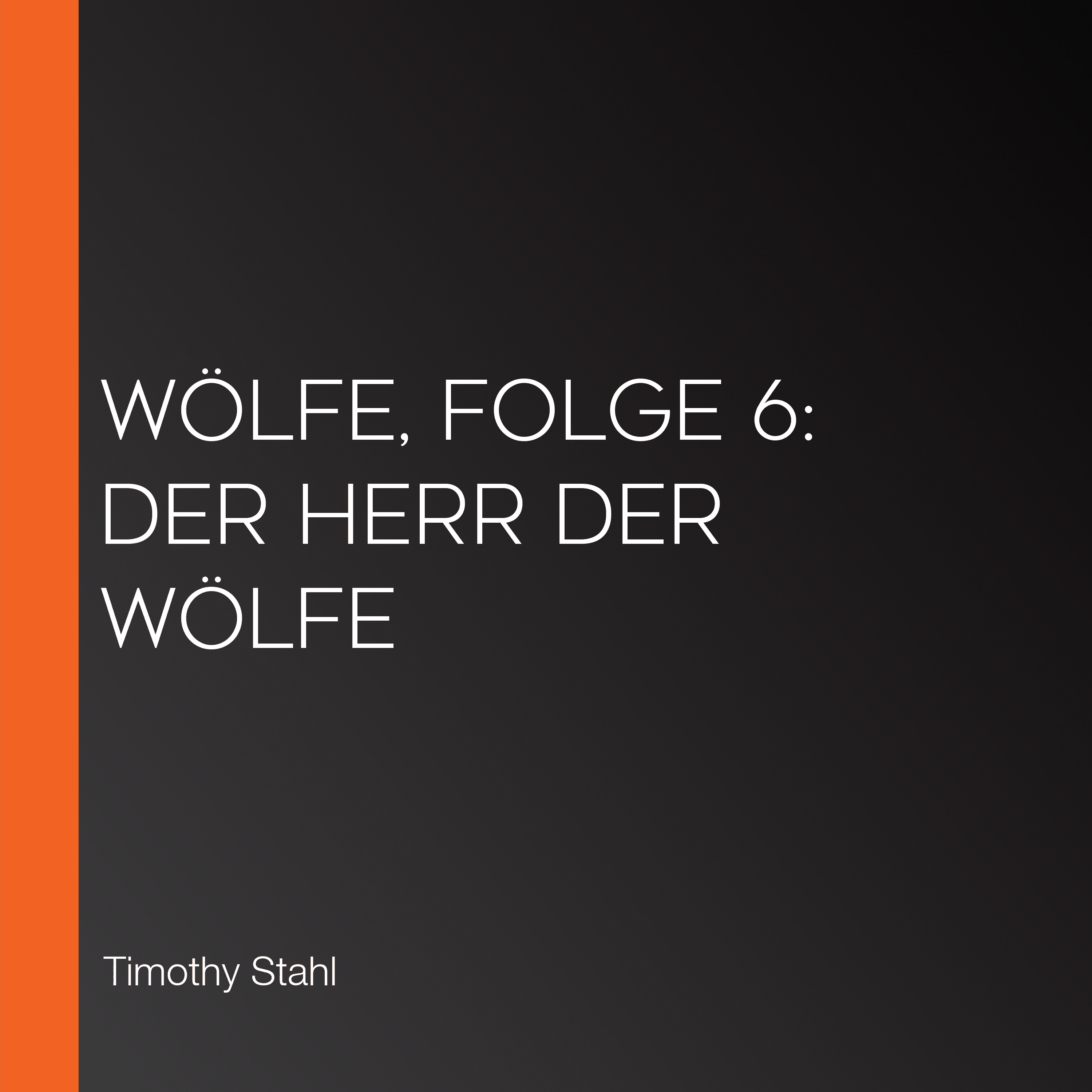 Wölfe, Folge 6: Der Herr der Wölfe