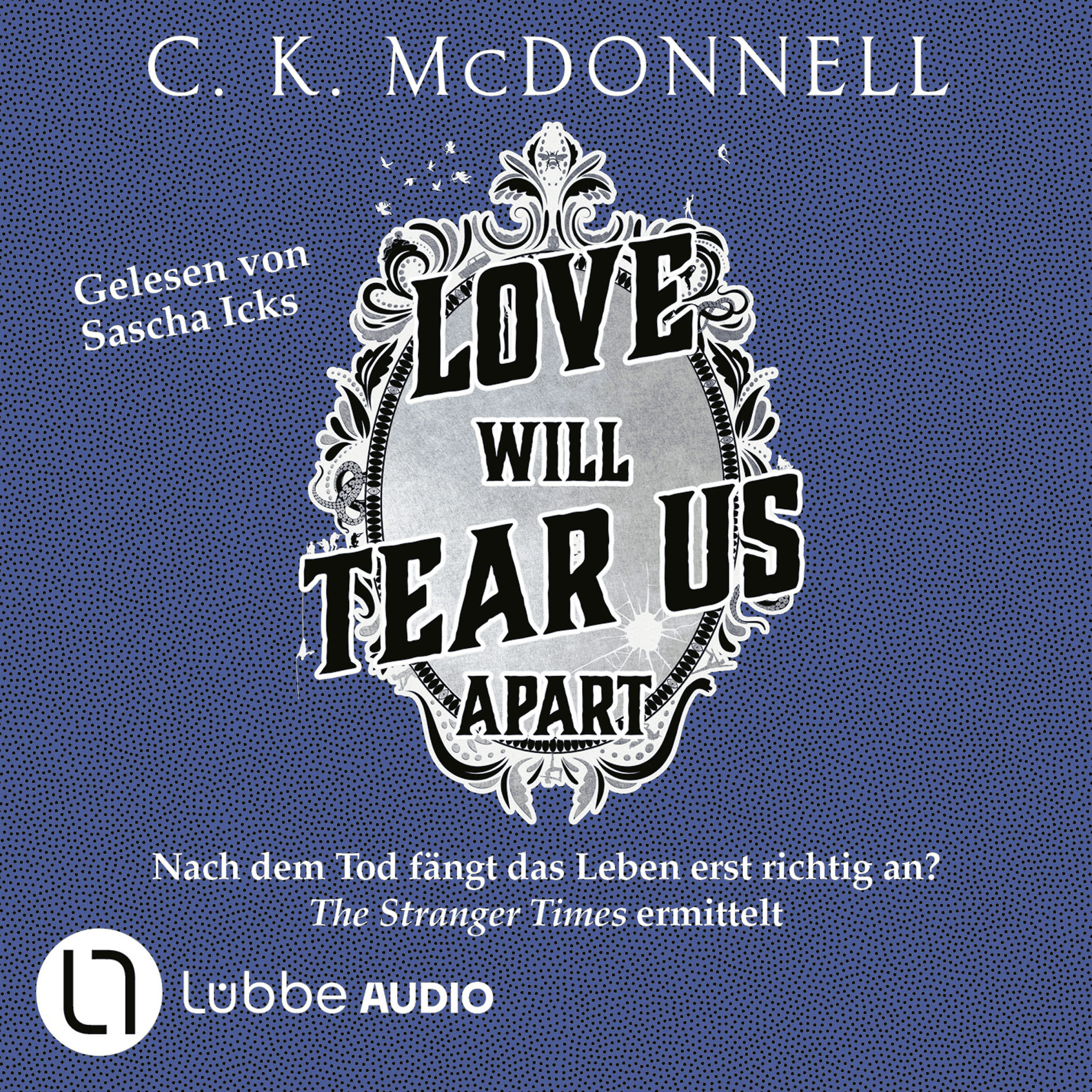 Love Will Tear Us Apart - The Stranger Times, Teil 3