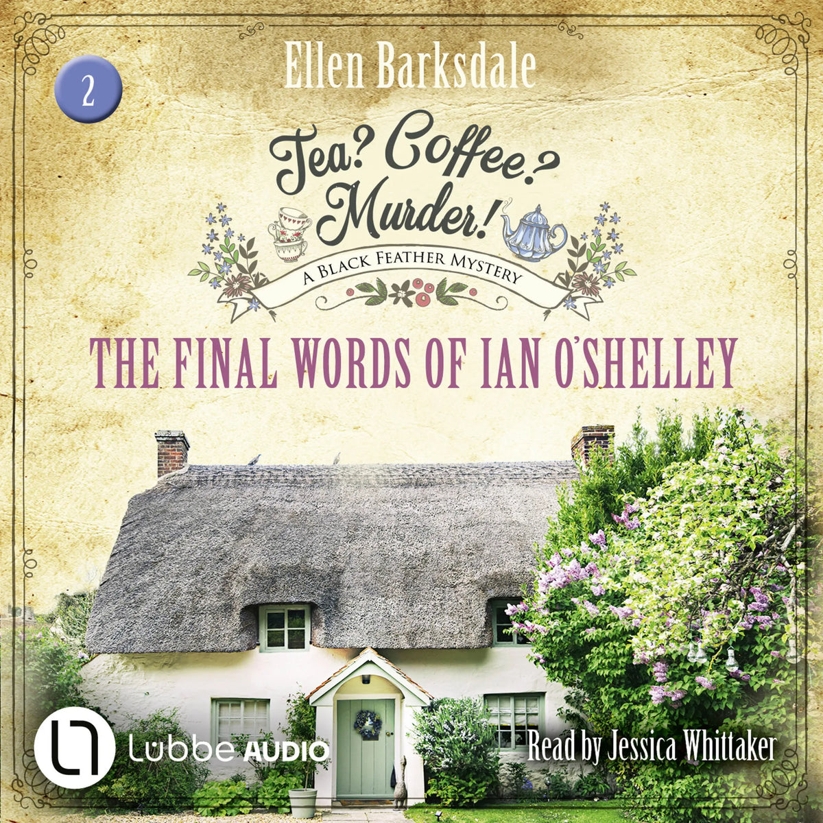 The Final Words of Ian O'Shelley - Tea? Coffee? Murder!, Episode 2
