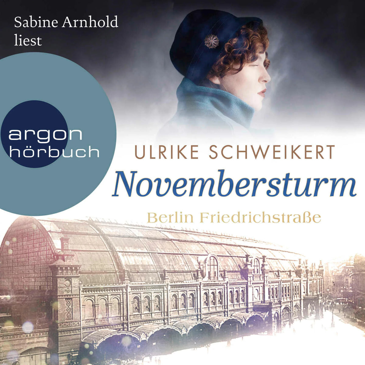 Berlin Friedrichstraße: Novembersturm - Friedrichstraßensaga, Band 1 (Ungekürzt)