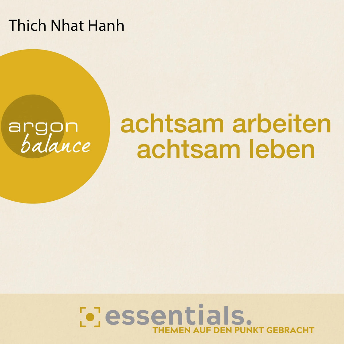 Achtsam arbeiten, achtsam leben - Der buddhistische Weg zu einem erfüllten Tag (Gekürzte Lesefassung)