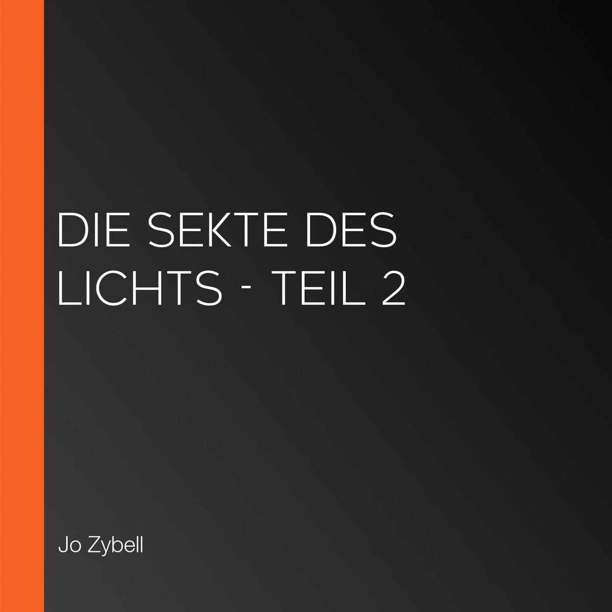 Die Sekte des Lichts - Teil 2