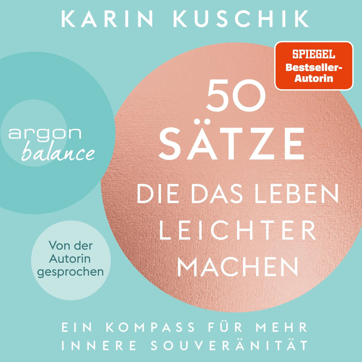 50 Sätze, die das Leben leichter machen - Ein Kompass für mehr innere Souveränität (Ungekürzte Lesung)