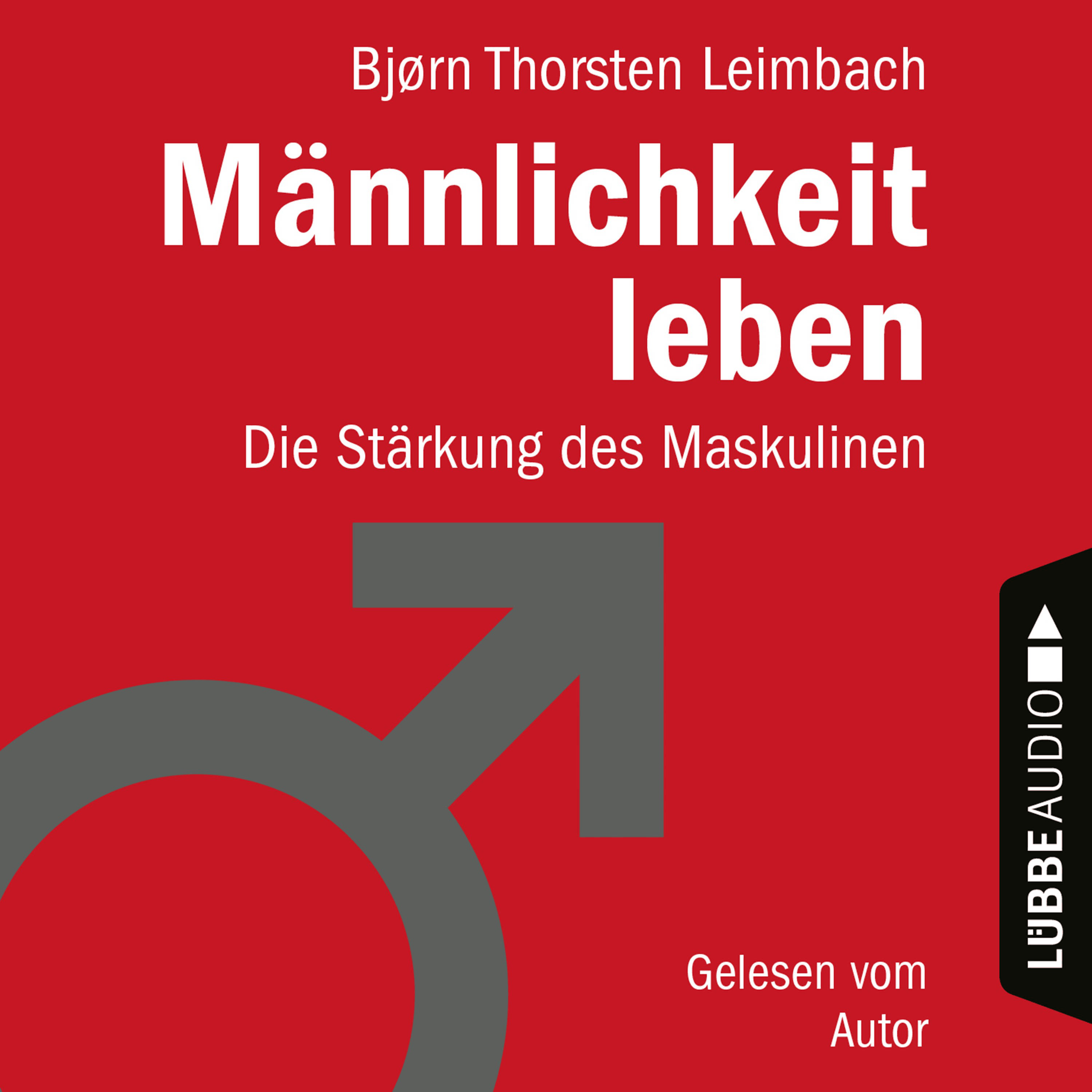 Männlichkeit leben - Die Stärkung des Maskulinen