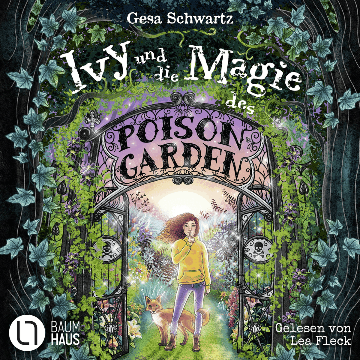 Ivy und die Magie des Poison Garden - Ein fantastisches Abenteuer in einem geheimen Garten voller Wunder und magischer Pflanzen