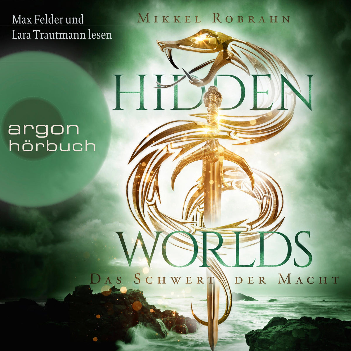 Hidden Worlds - Das Schwert der Macht - Hidden Worlds, Band 3 (Ungekürzte Lesung)