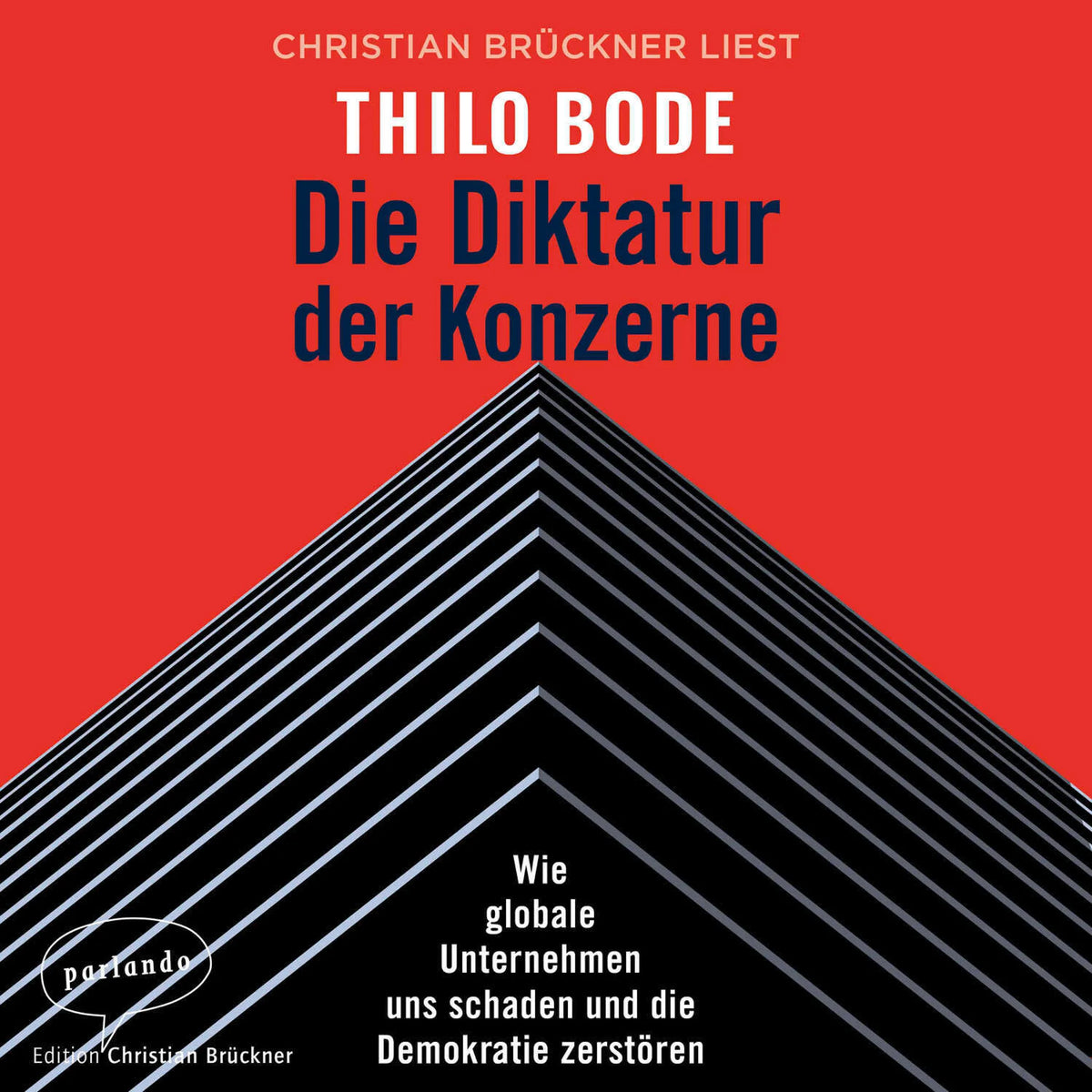 Die Diktatur der Konzerne - Wie globale Unternehmen uns schaden und die Demokratie zerstören (Ungekürzte Lesung)