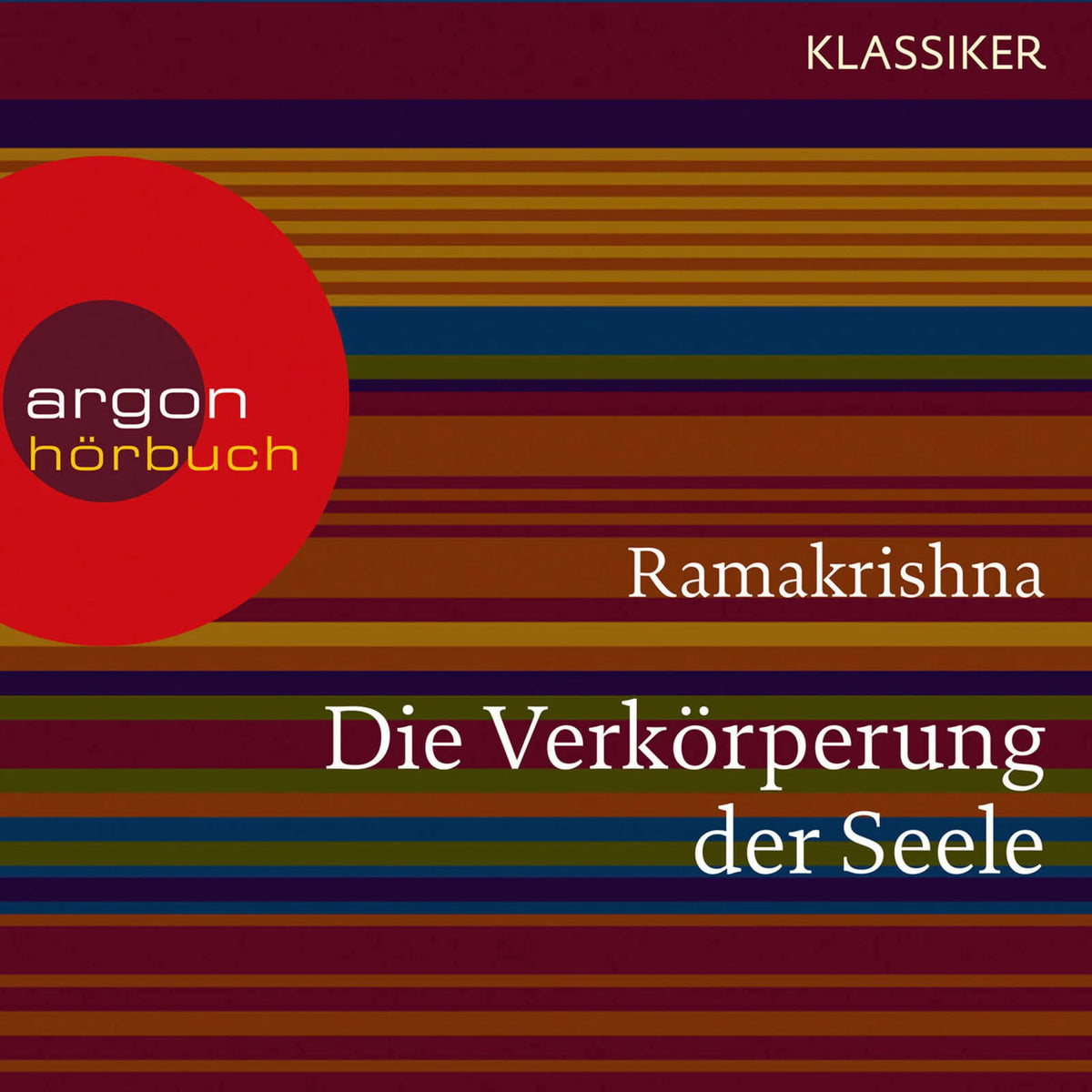 Ramakrishna. Die Verkörperung der Seele - Worte der Weisheit (Szenische Lesung)