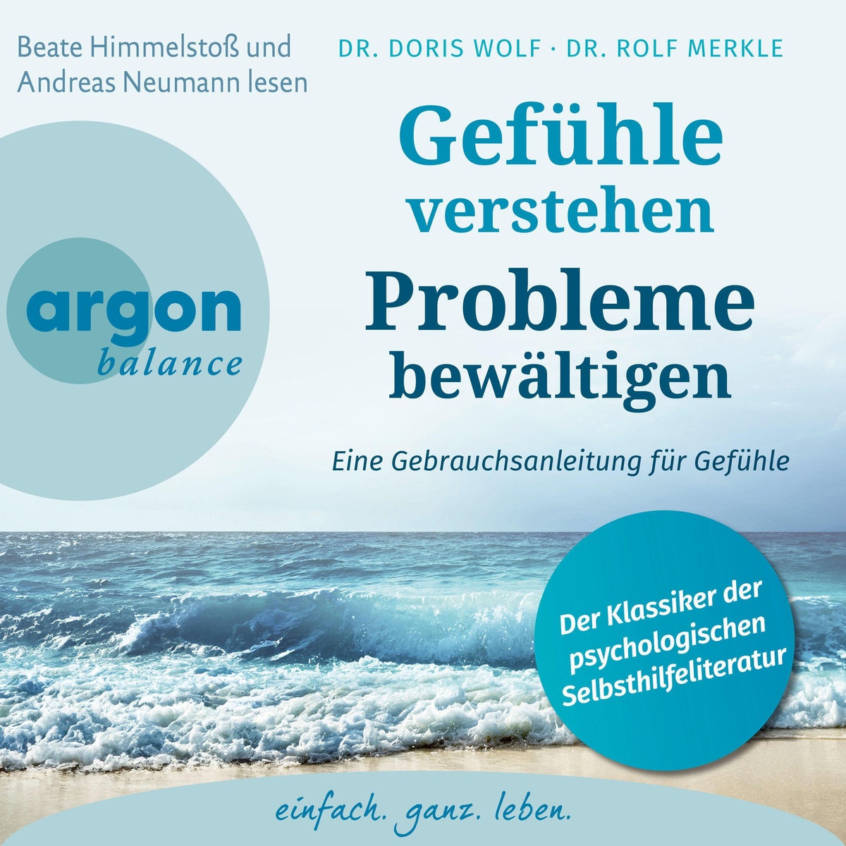 Gefühle verstehen, Probleme bewältigen - Eine Gebrauchsanleitung für Gefühle (Gekürzte Lesung)