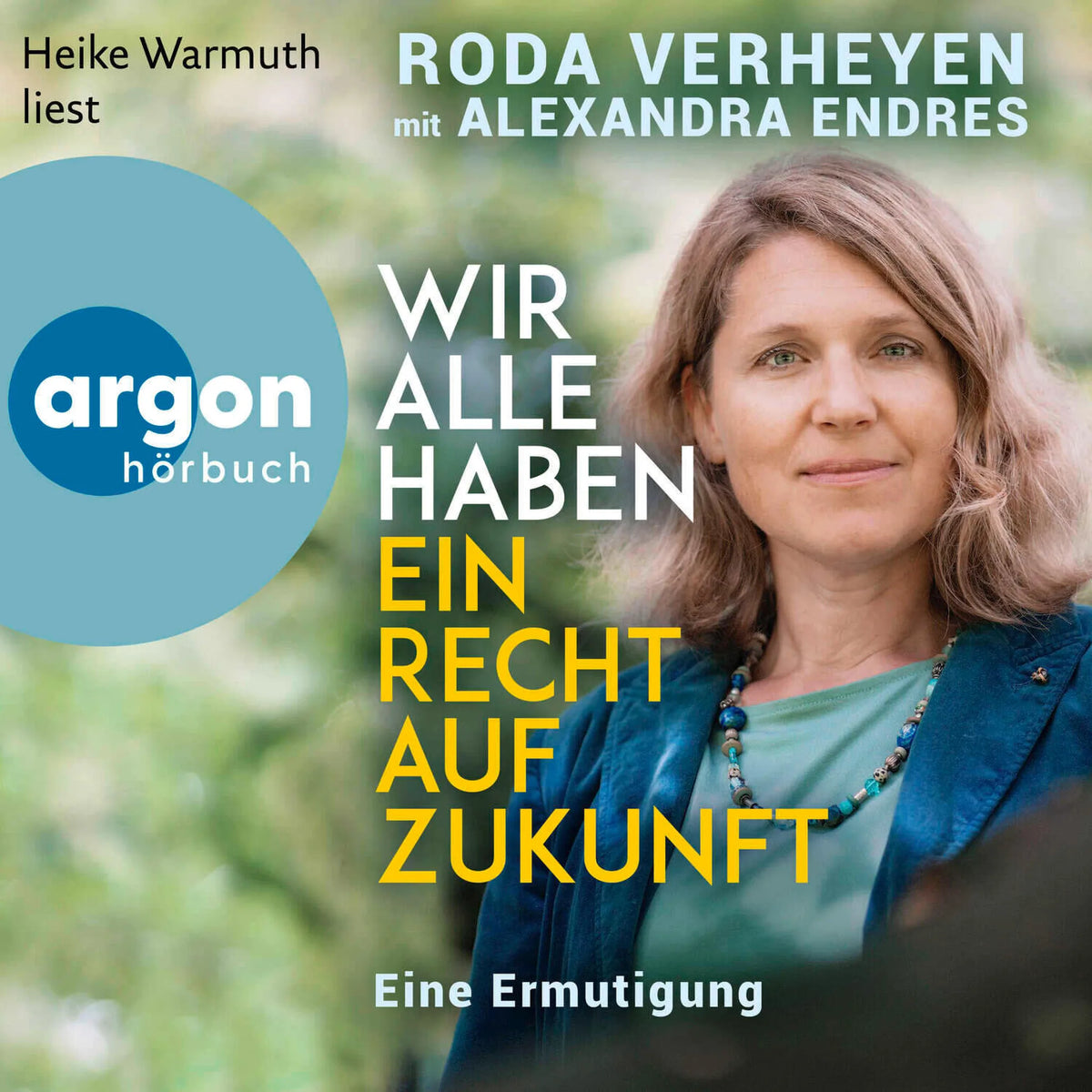 Wir alle haben ein Recht auf Zukunft - Eine Ermutigung (Ungekürzte Lesung)