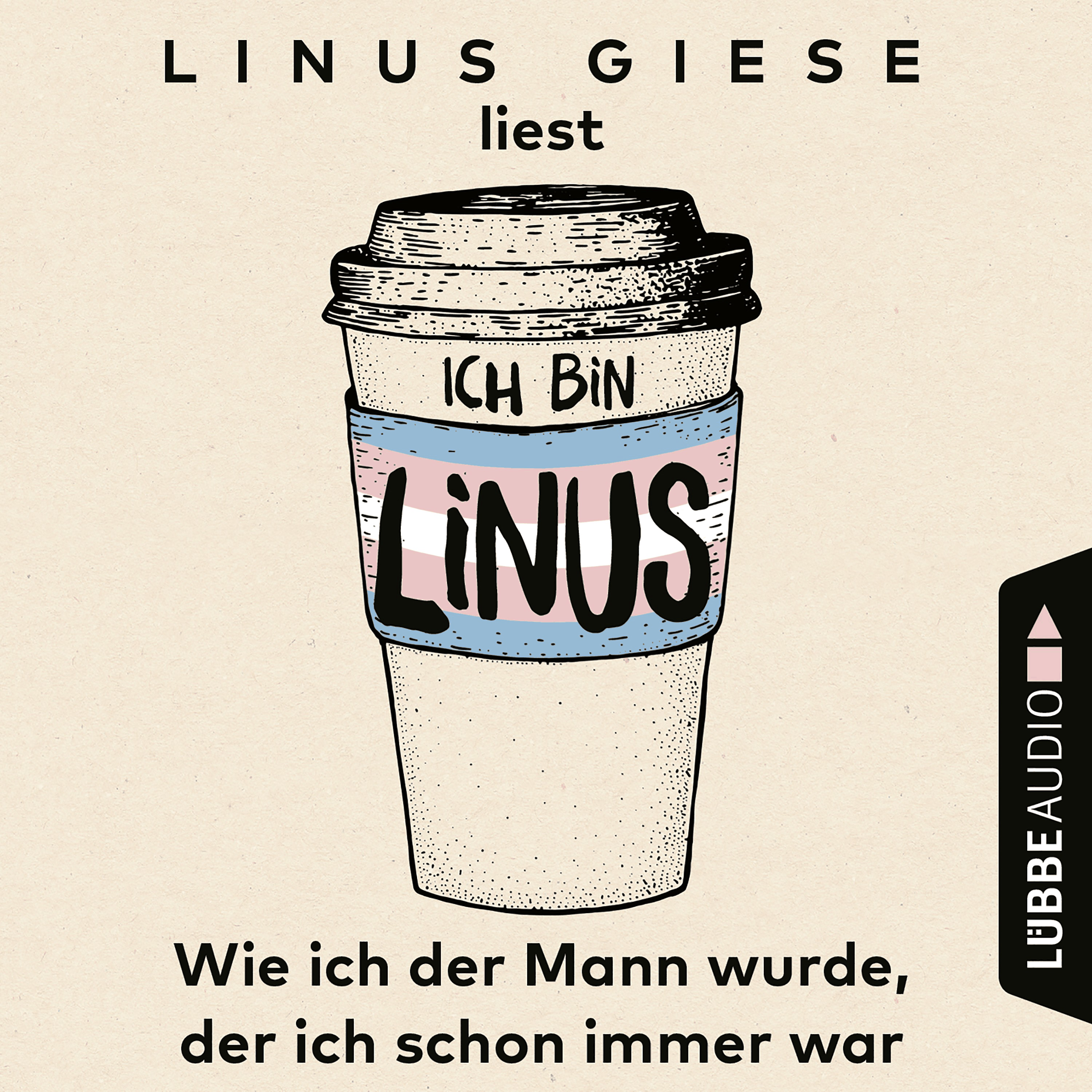 Ich bin Linus - Wie ich der Mann wurde, der ich schon immer war