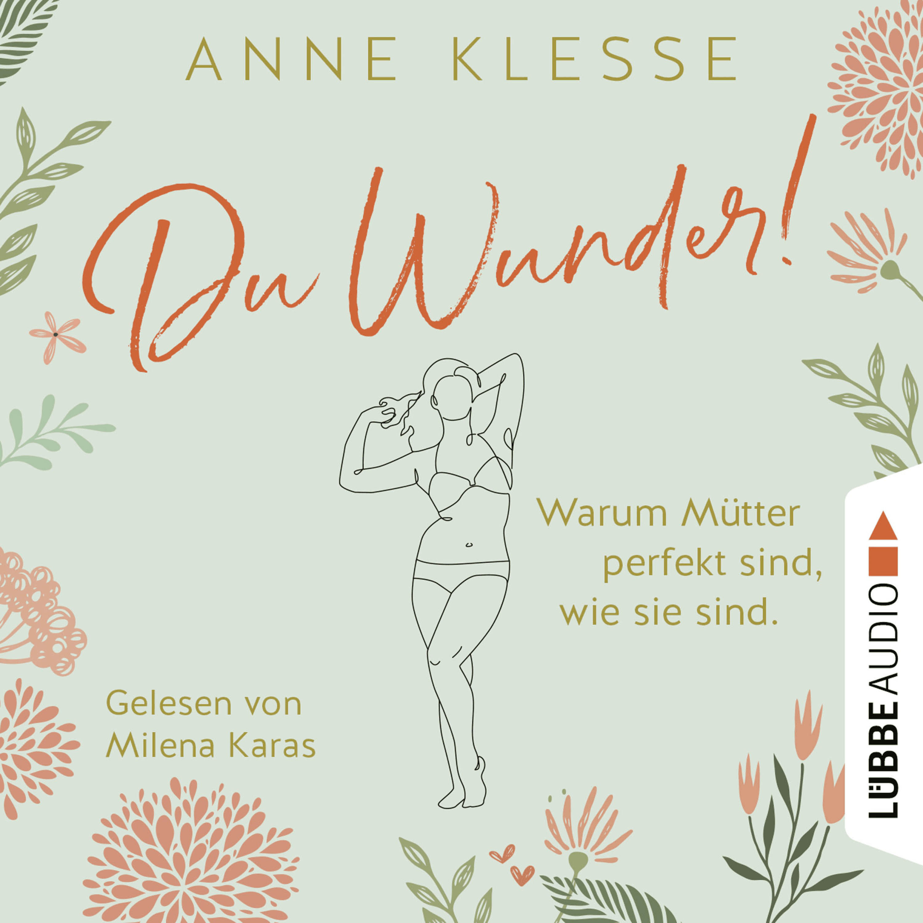 Du Wunder! - Warum Mütter perfekt sind, wie sie sind