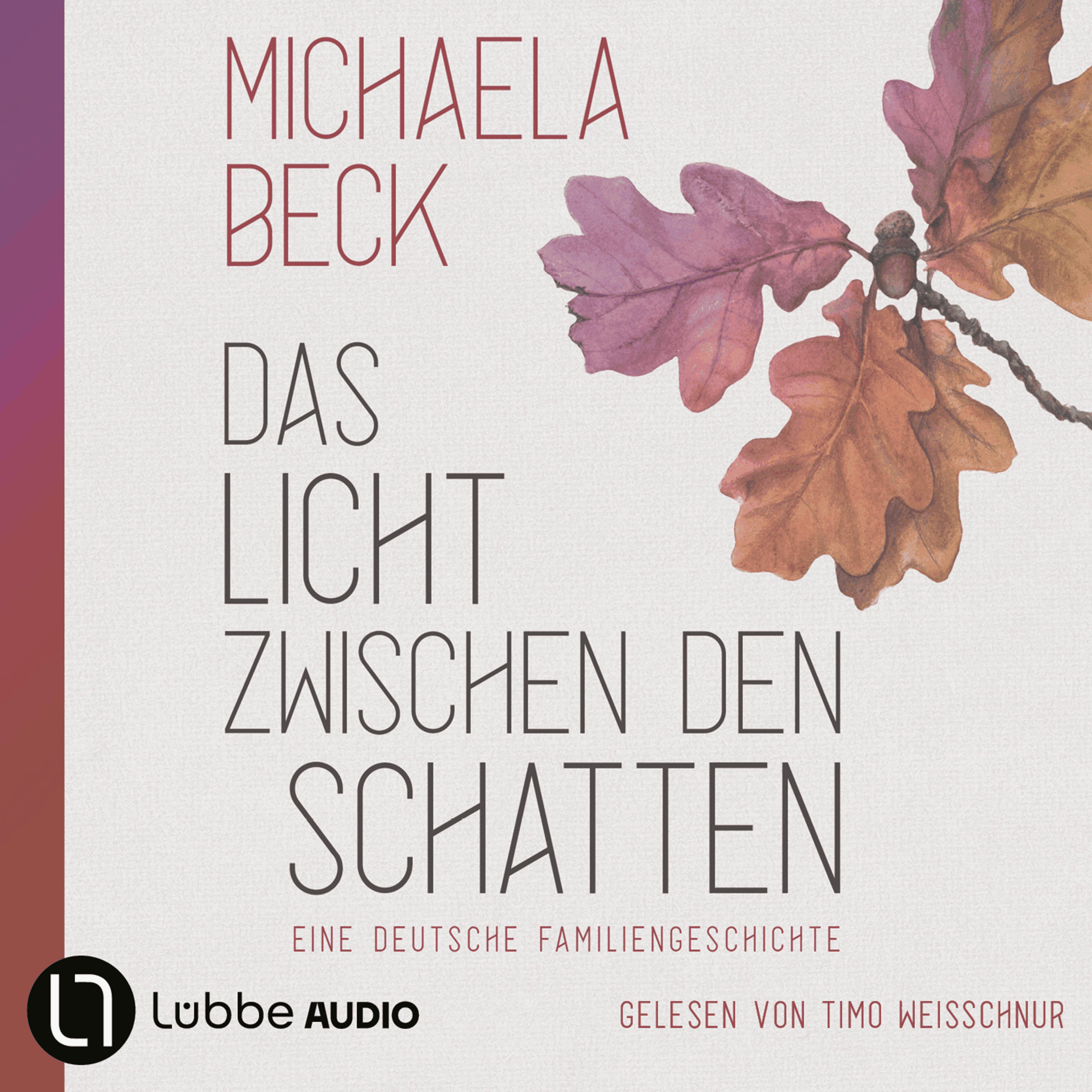 Das Licht zwischen den Schatten - Eine deutsche Familiengeschichte