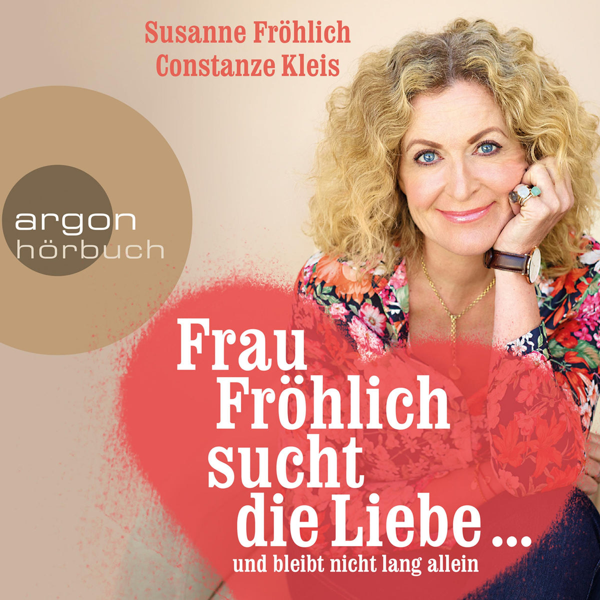 Frau Fröhlich sucht die Liebe ... und bleibt nicht lang allein (Gekürzte Lesung)