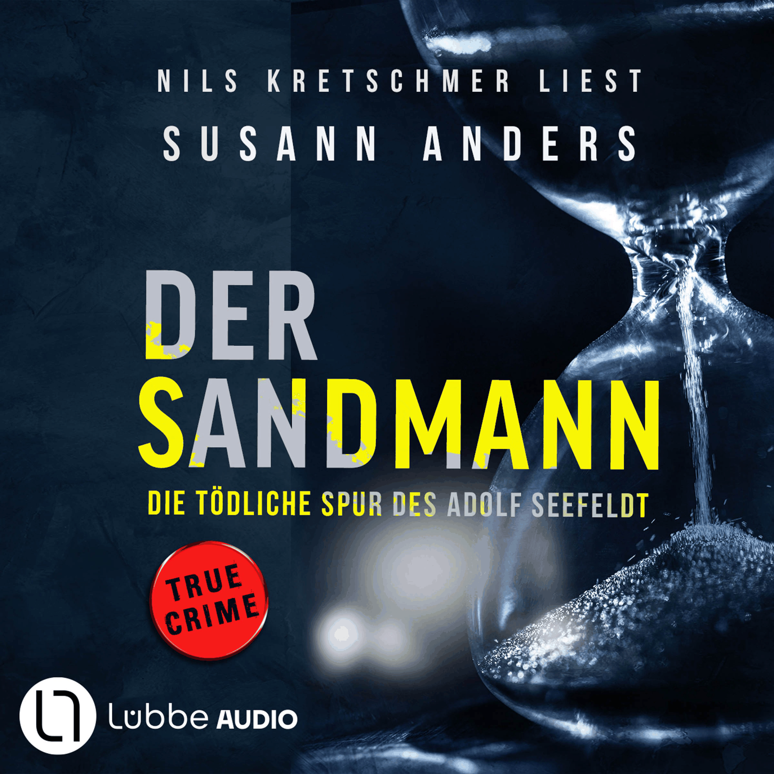 Der Sandmann - Die tödliche Spur des Adolf Seefeldt - Ein packender True-Crime-Thriller